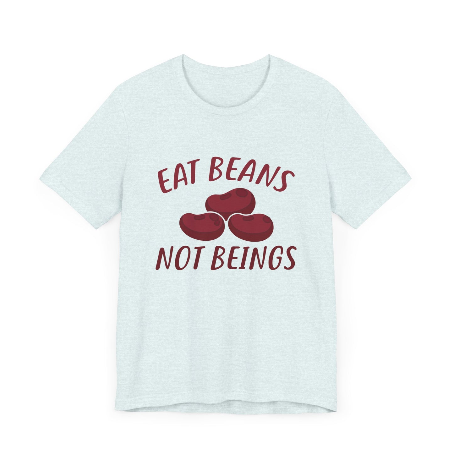 Vegan: Eat Beans Not Beings - Unisex Jersey Short Sleeve Tee