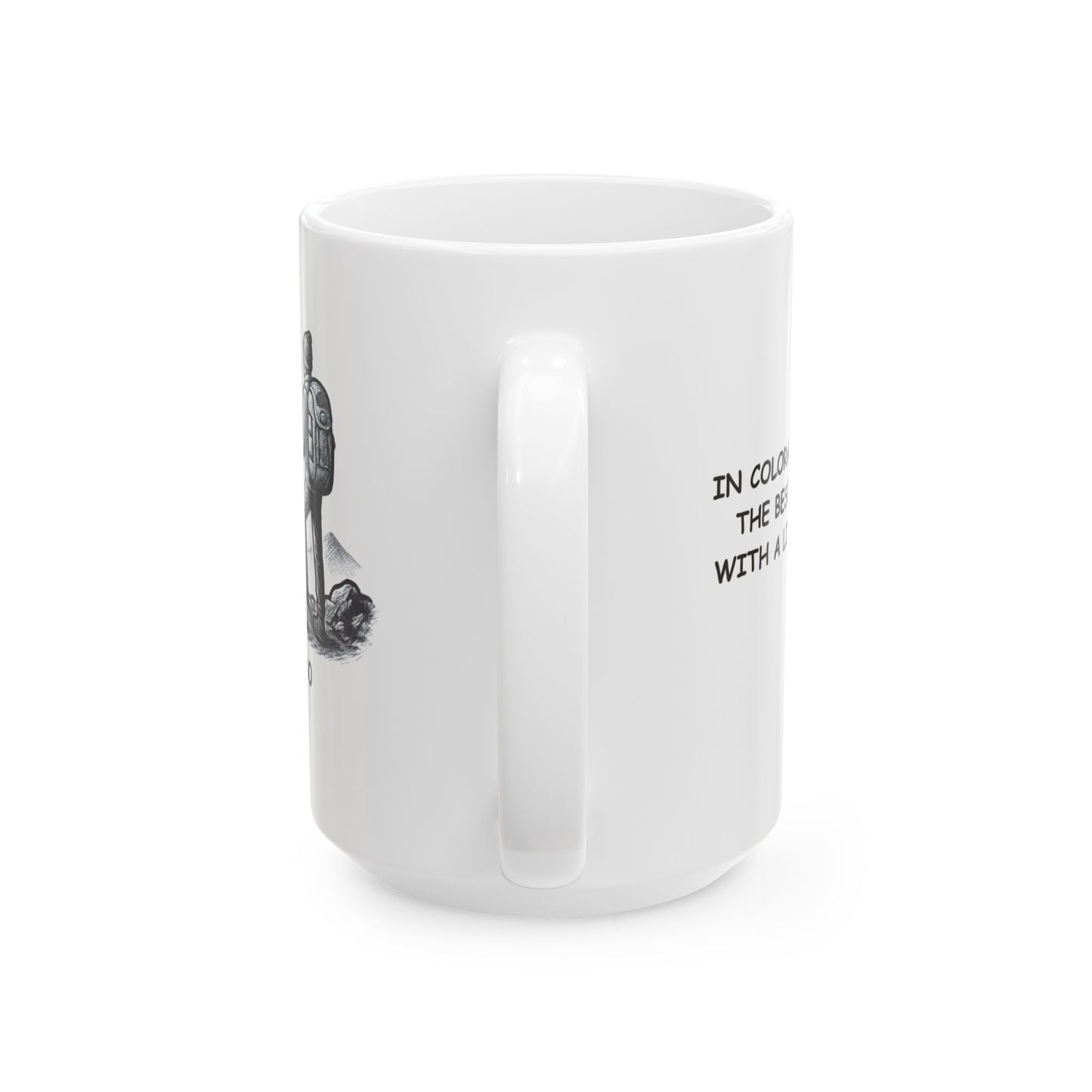 "In Colorado, we believe the best view comes with a little altitude." Ceramic Mug - 13530