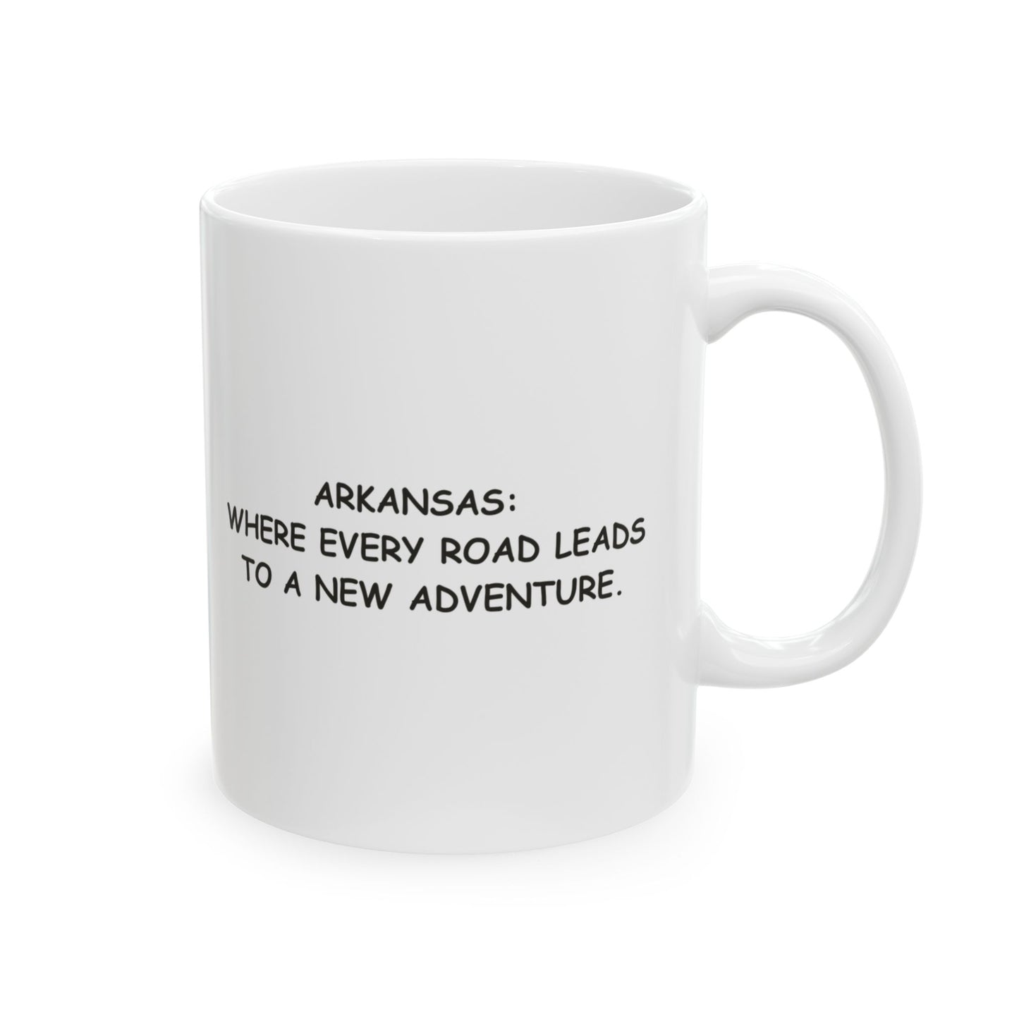 "Arkansas: Where every road leads to a new adventure." Ceramic Mug - 13345