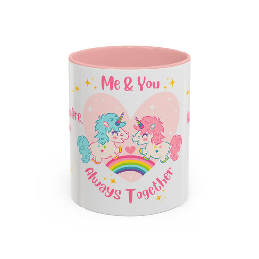 Unicorns, Me & You, Always Together - Accent Coffee Mug (11, 15oz) - 11502