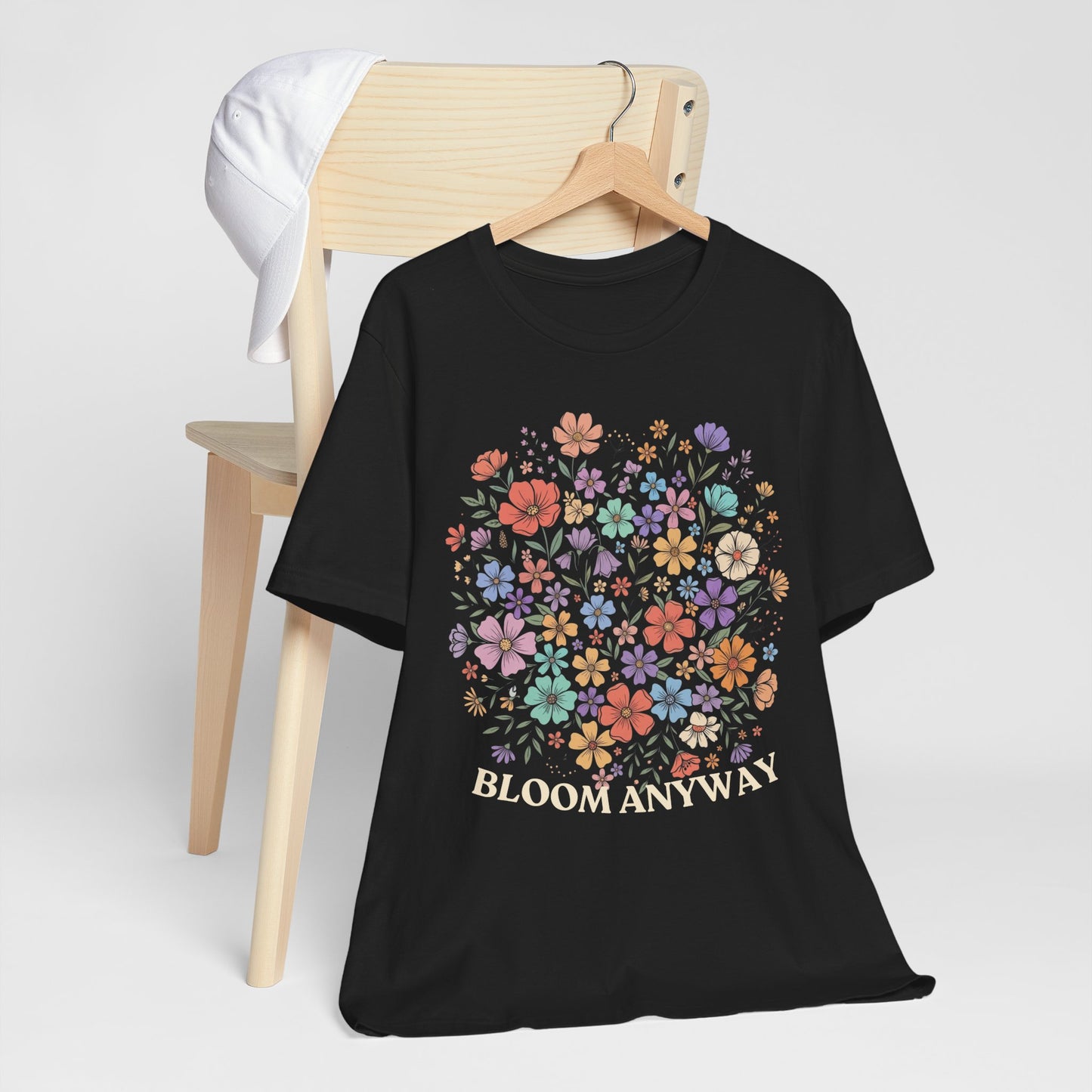 Bloom Anyway Floral T-Shirt, Inspirational Wildflower Graphic Tee - 14958