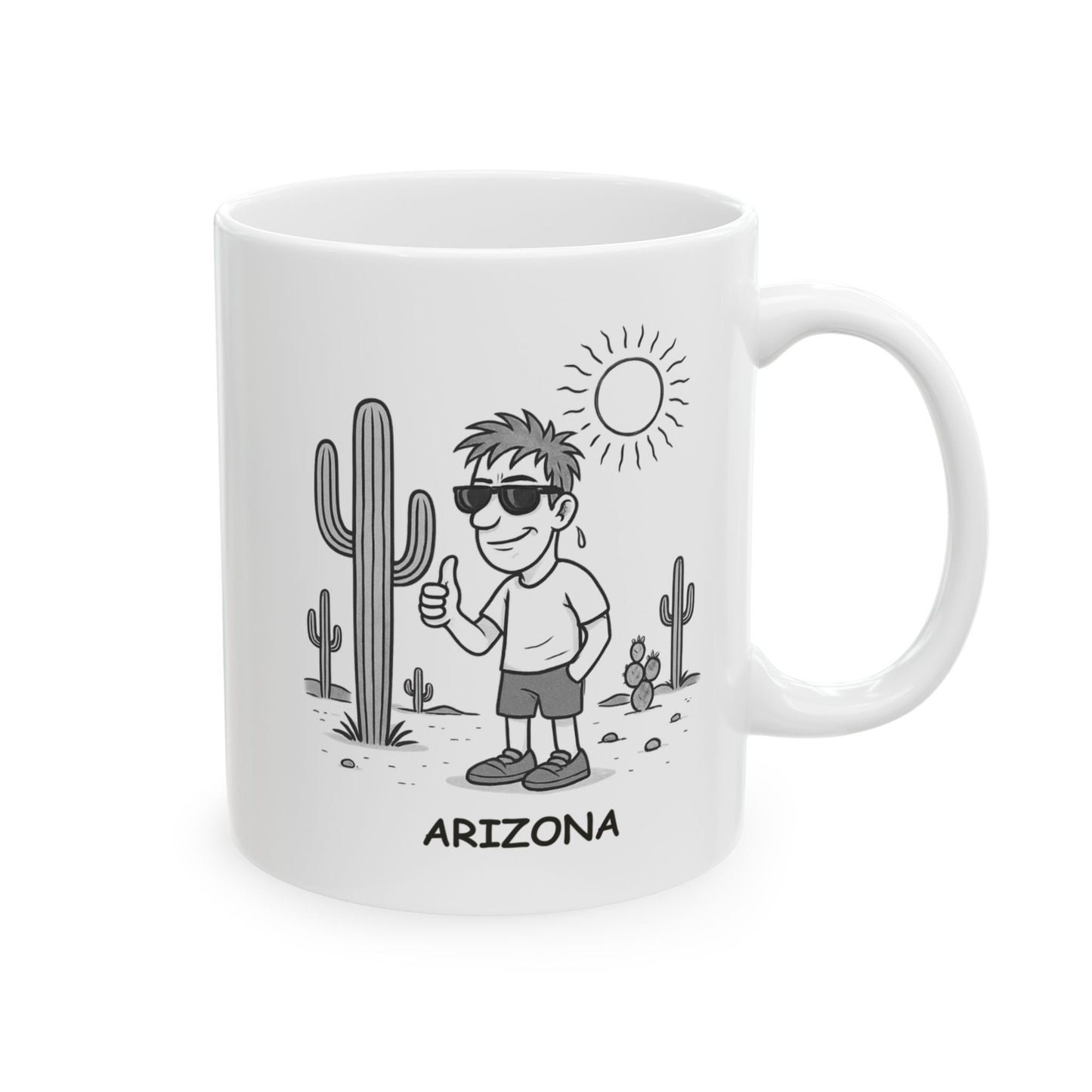 "Arizona: The place where ‘hot’ isn’t a temperature, it’s an attitude." Ceramic Mug - 13123