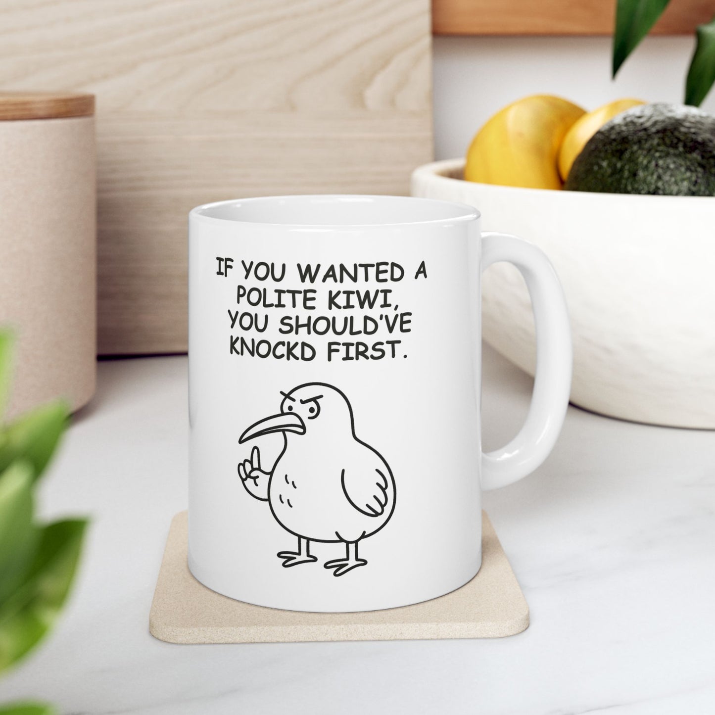 “If you wanted a polite Kiwi, you should’ve knocked first.”  (Not all heroes say “please.”) Ceramic Mug -  13931