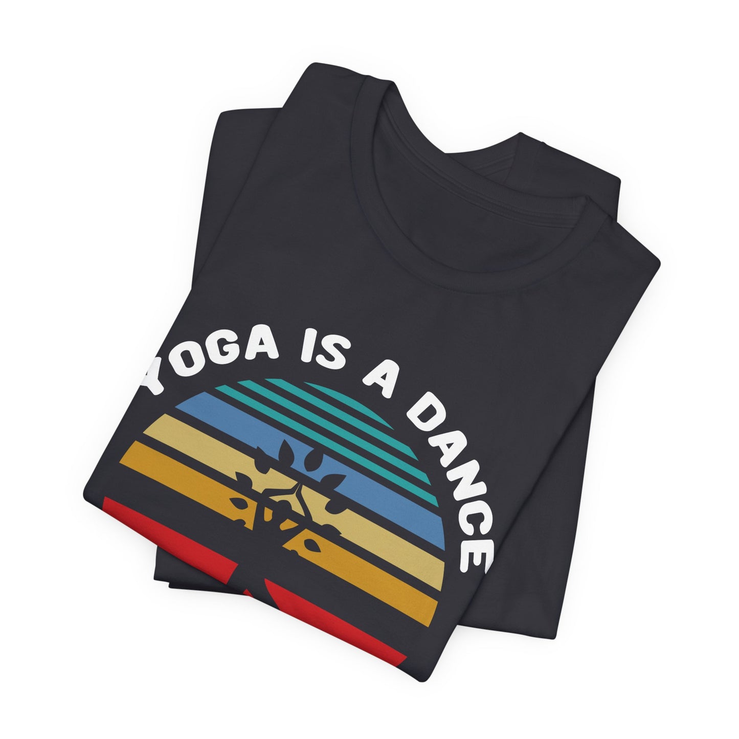 Yoga Is A Dance Between Control And Surrender - Unisex Jersey Short Sleeve Tee