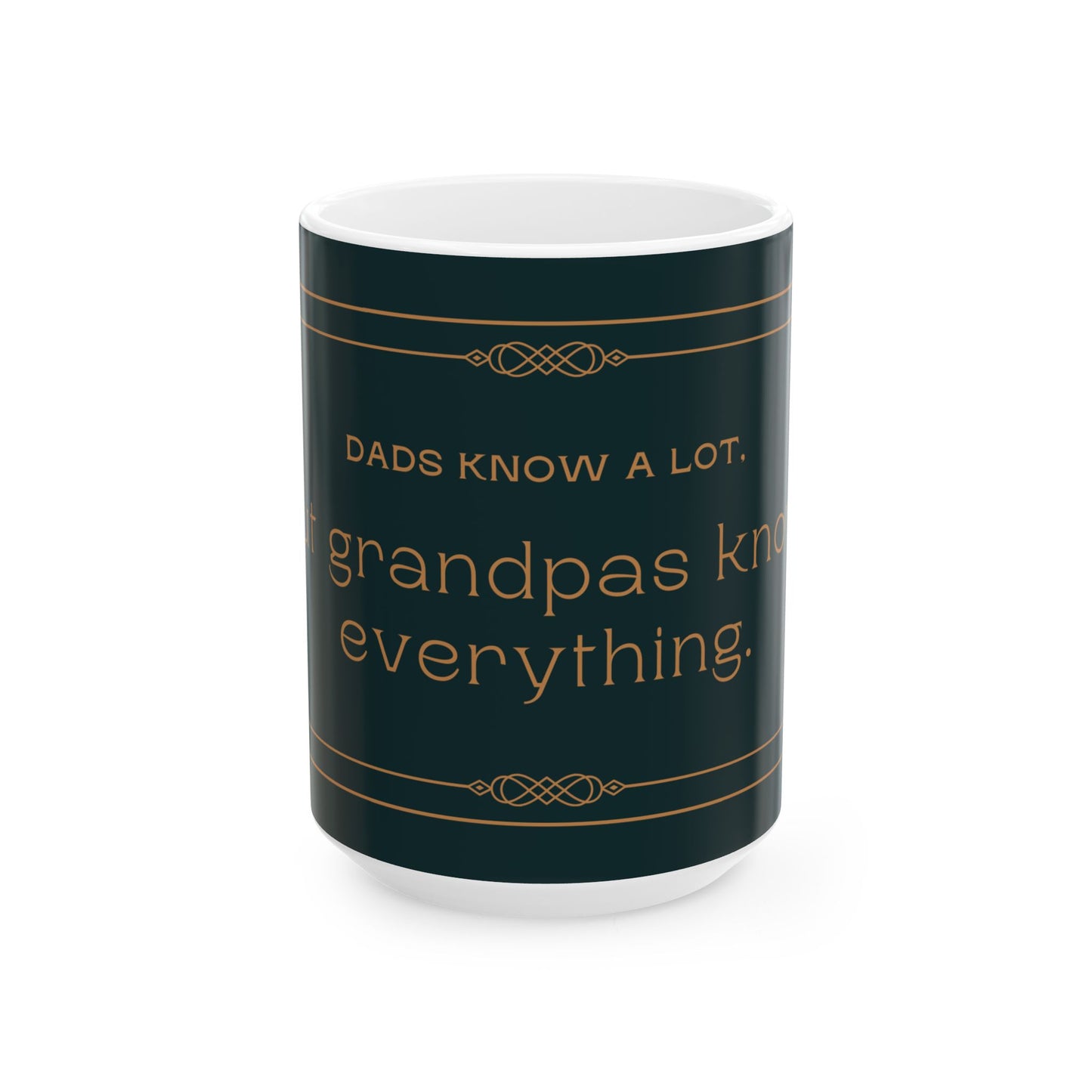 Grandpas Know Everything Ceramic Mug | Perfect Gift for Dads, Father's Day, Birthdays, Coffee Lovers, Funny Mugs - 14067