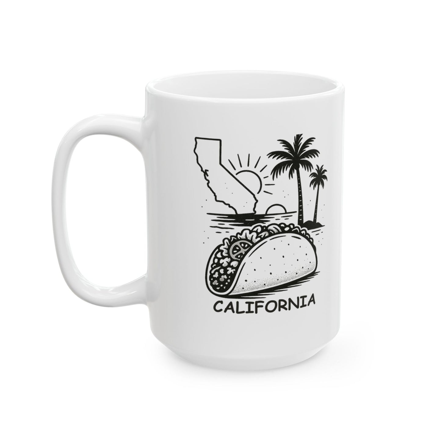 "The only thing better than California sunsets are California tacos." Ceramic Mug - 11oz & 15oz - 12723