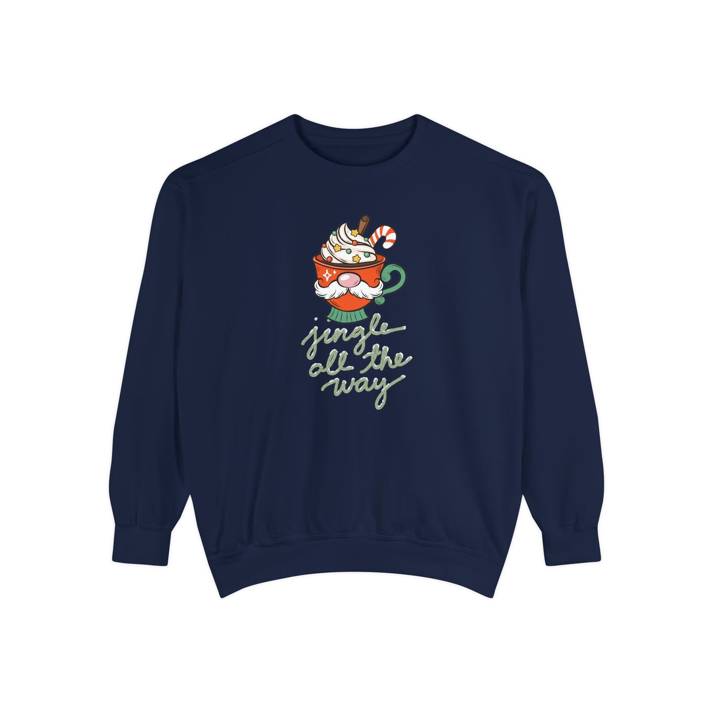 Jingle All the Way - Unisex Garment-Dyed Sweatshirt - 10045