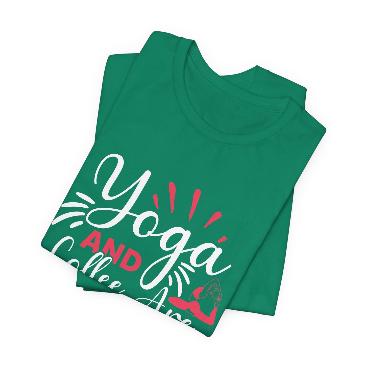 Yoga & Coffee Are All I Need - Unisex Jersey Short Sleeve Tee - 12522