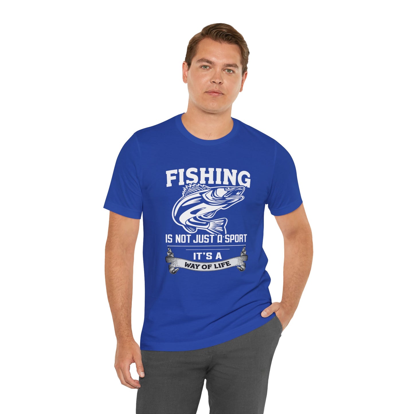 Fishing Is Not Just A Sport, It's A Way Of Life - Unisex Jersey Short Sleeve Tee