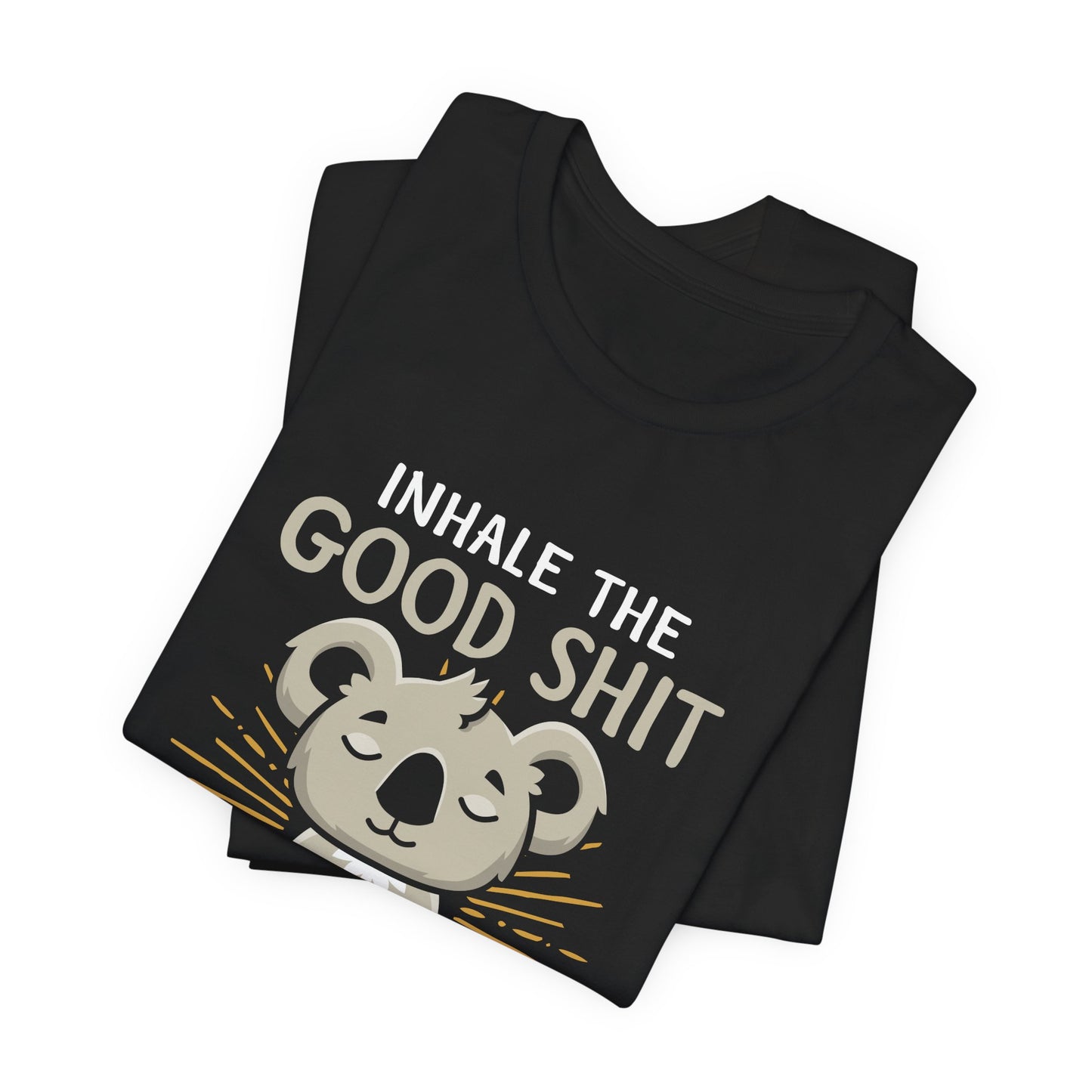 Yoga: Inhale The Good Shit, Exhale The Bad Shit- Unisex Jersey Short Sleeve Tee