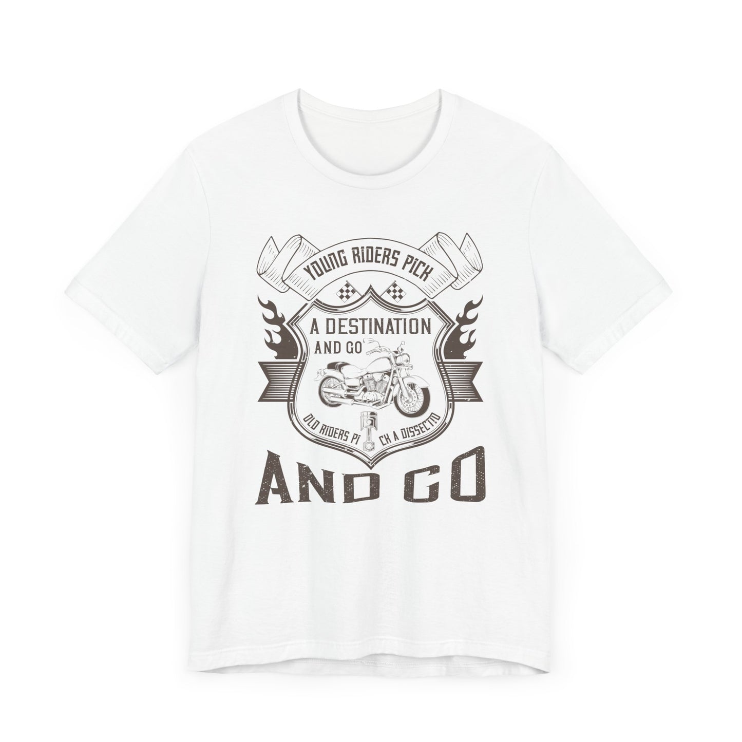 young riders pick a destination and go, old riders pick a dissection and go - Unisex Jersey Short Sleeve Tee