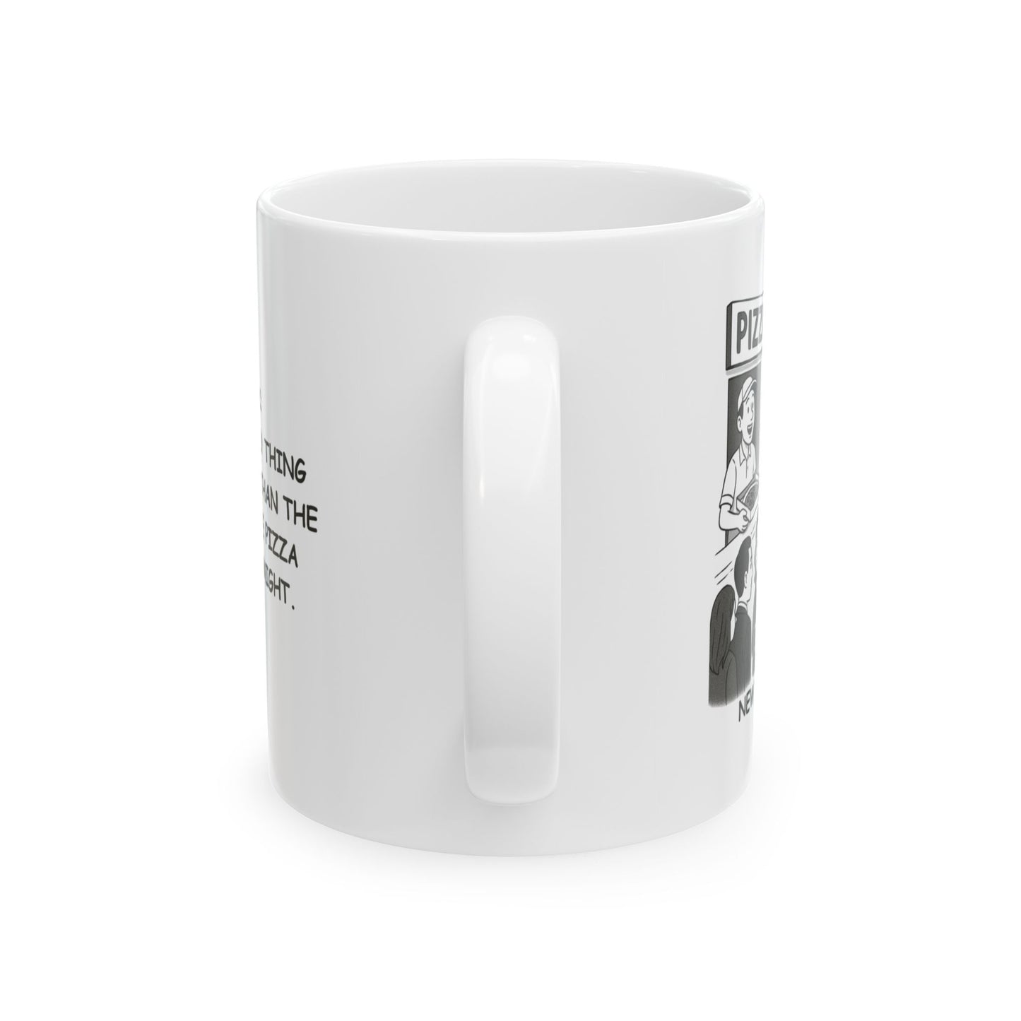 "New York: Where the only thing more crowded than the subway is the pizza joint at midnight." Ceramic Mug - 11oz/15oz - 12833
