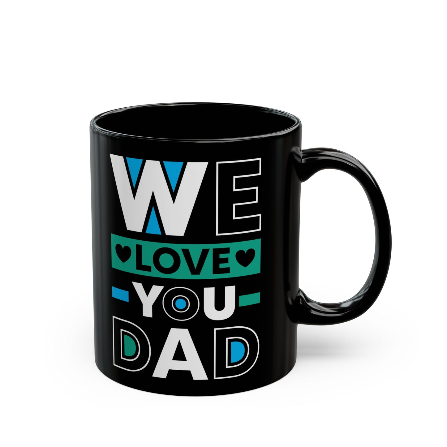 We Love You Dad Black Mug for Dad, 11/15oz - 12914