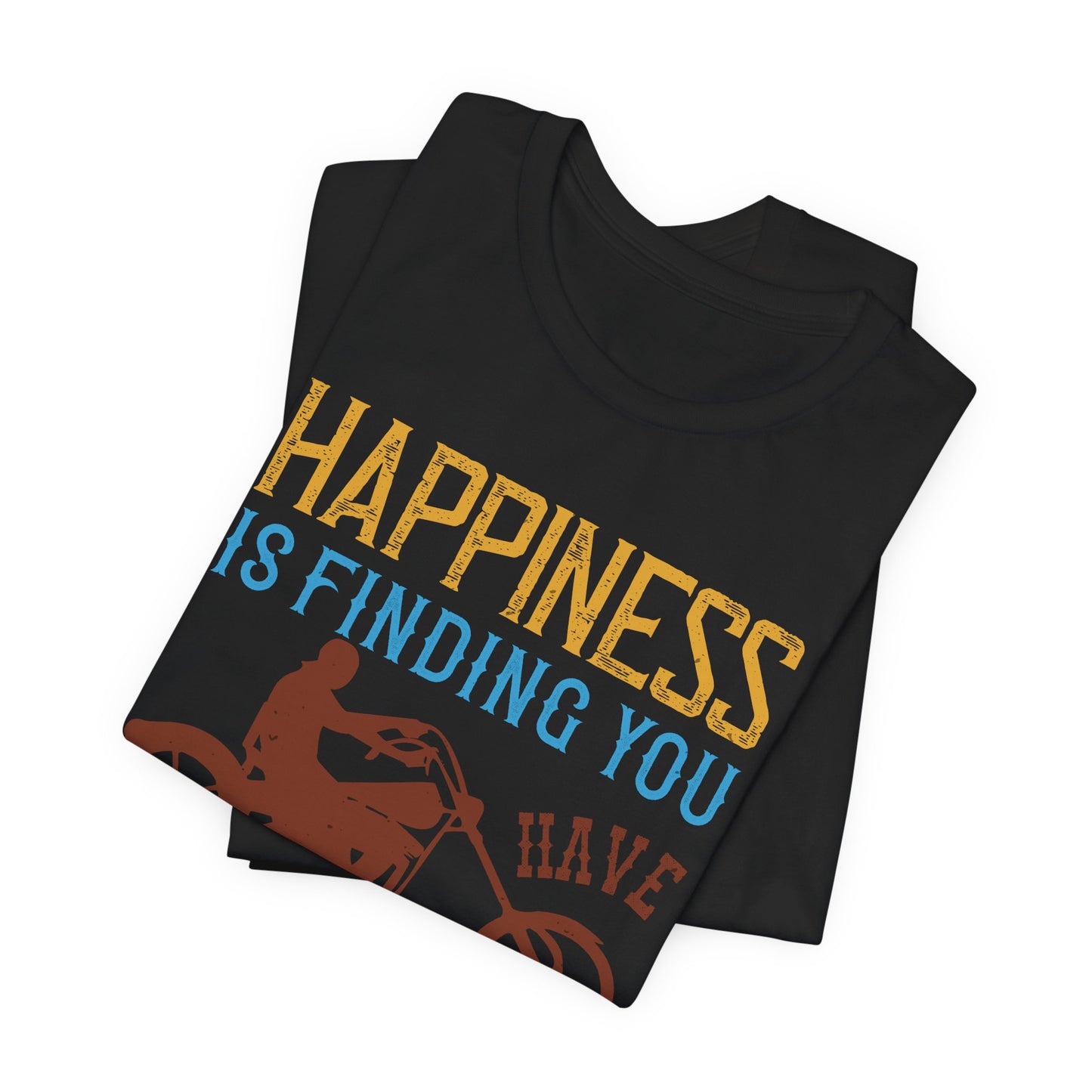 Happiness Is Finding You Have Another Gear Left - Unisex Jersey Short Sleeve Tee