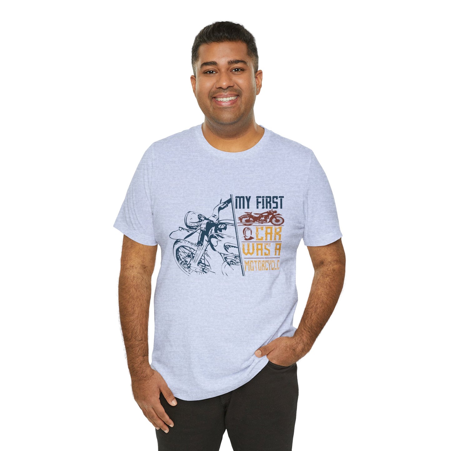 My first car was a motorcycle - Unisex Jersey Short Sleeve Tee - 13894
