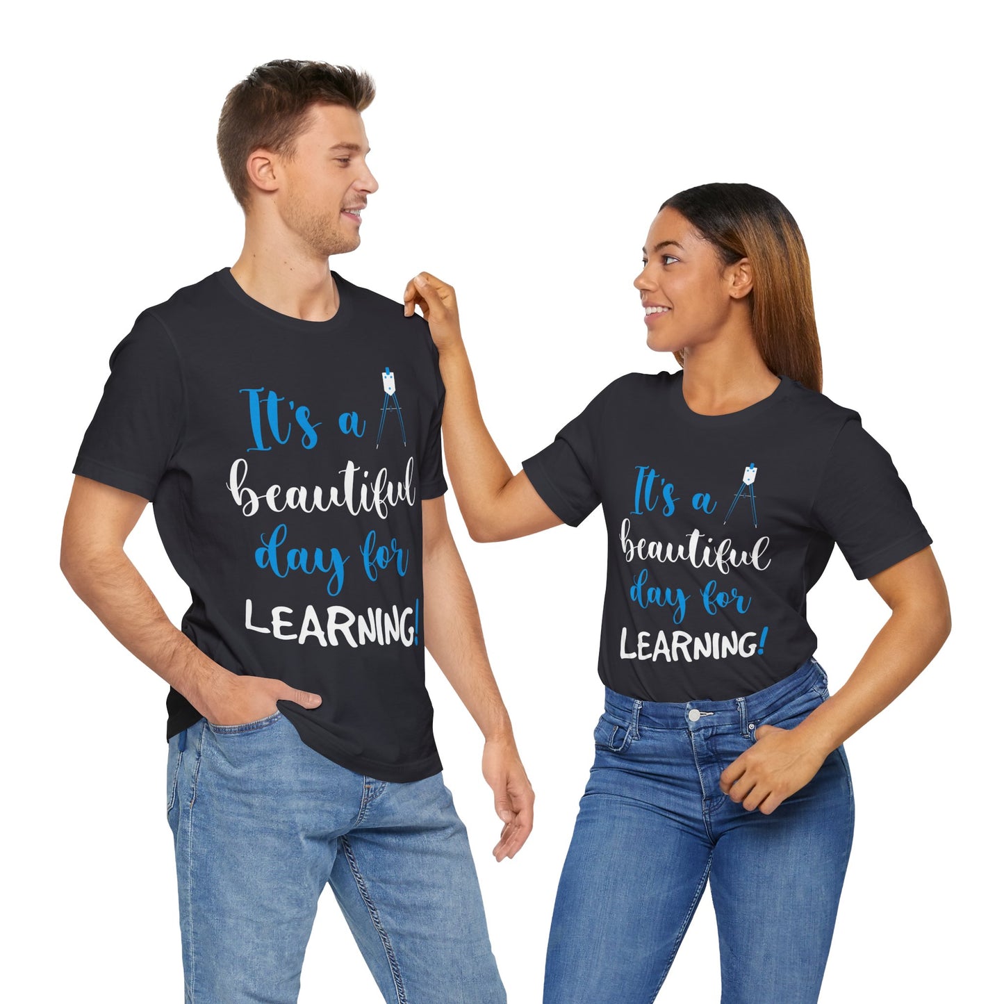 Teacher: It's A Beautiful Day For Learning! - Unisex Jersey Short Sleeve Tee - 13416