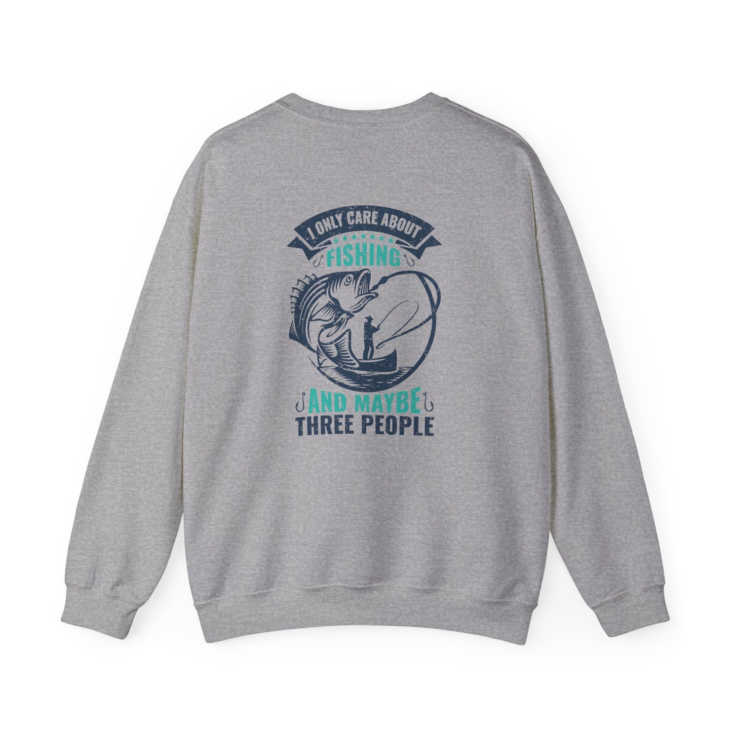 I Only Care About Fishing, and Maybe Three People - Unisex Heavy Blend™ Crewneck Sweatshirt - 12317
