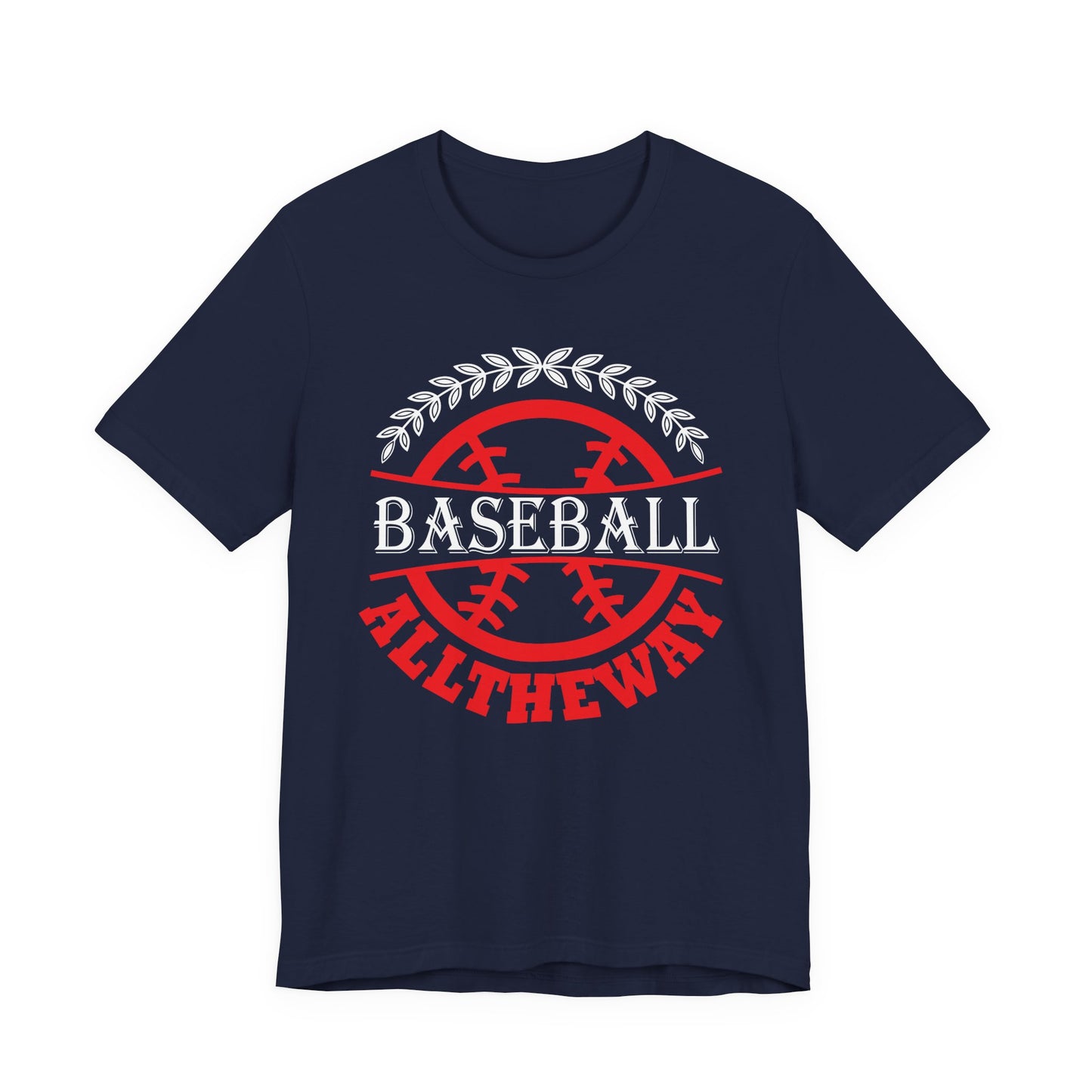 Baseball:  All The Way - Unisex Jersey Short Sleeve Tee - 13918
