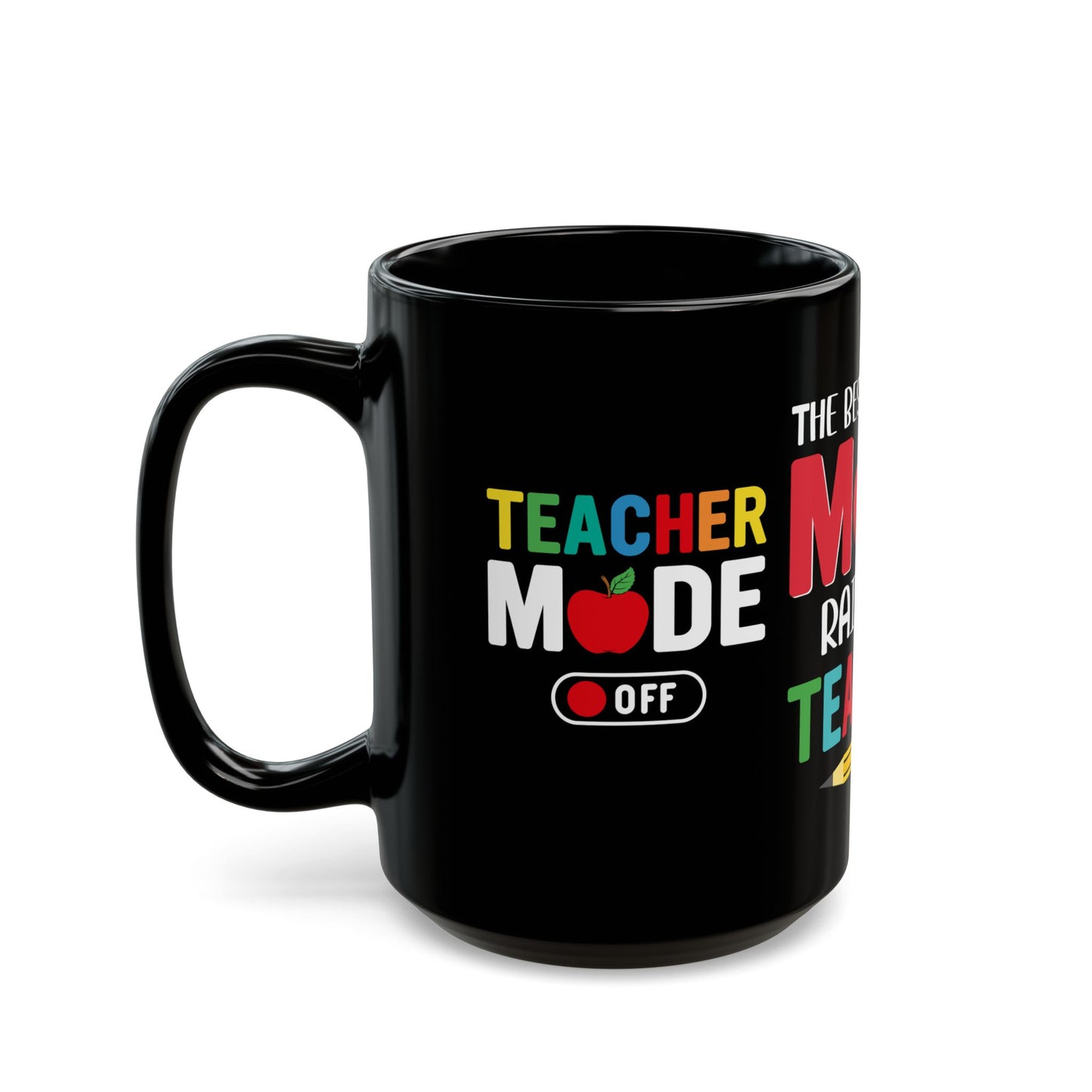 The Best Kind Of Mom Raises A Teacher - Black Mug (11oz, 15oz)