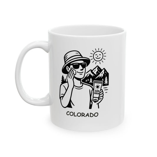 "Colorado: A place where the sun’s out, and your sunscreen’s on." Ceramic Mug - 13425