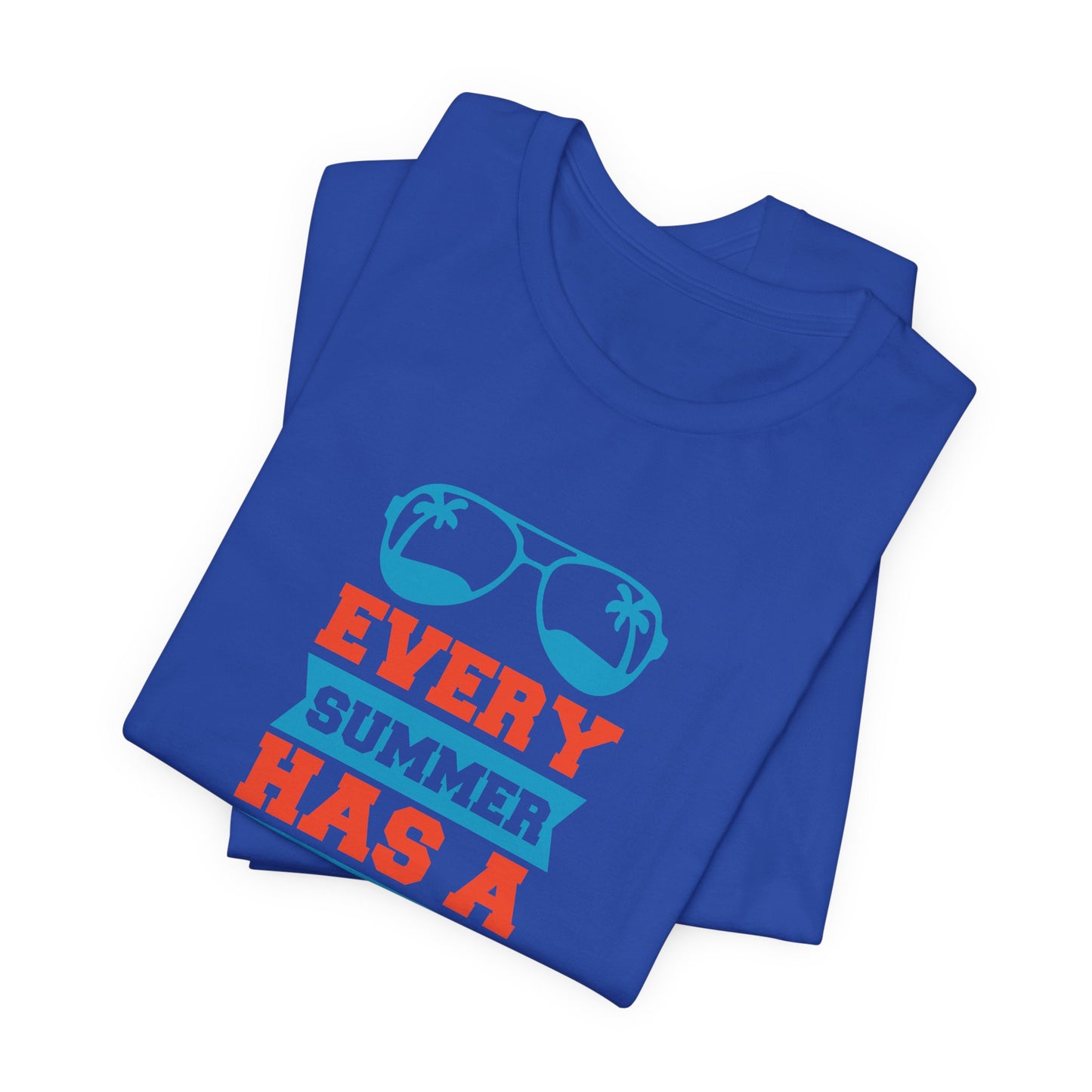 Every Summer Has A Story - Unisex Jersey Short Sleeve Tee