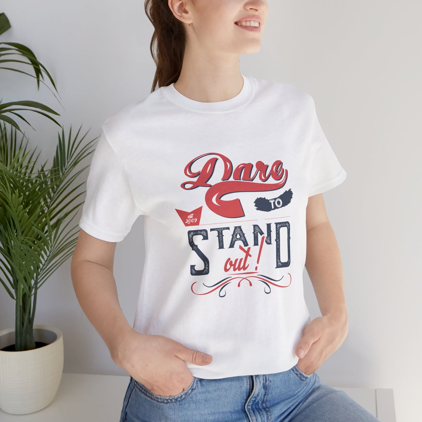 Motivational: Dare To Stand Out- Unisex Jersey Short Sleeve Tee