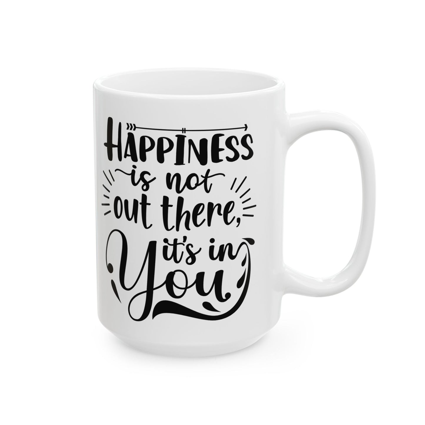 "Happiness is in You" Ceramic Mug -  - Unique Gift for Friends, Family, Coffee Lovers, Motivational Drinkware, Office Decor - 14073