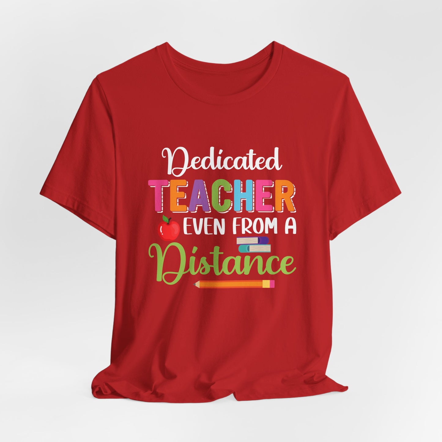 Teacher: Dedicated Teacher Even From A Distance - Unisex Jersey Short Sleeve Tee - 13484