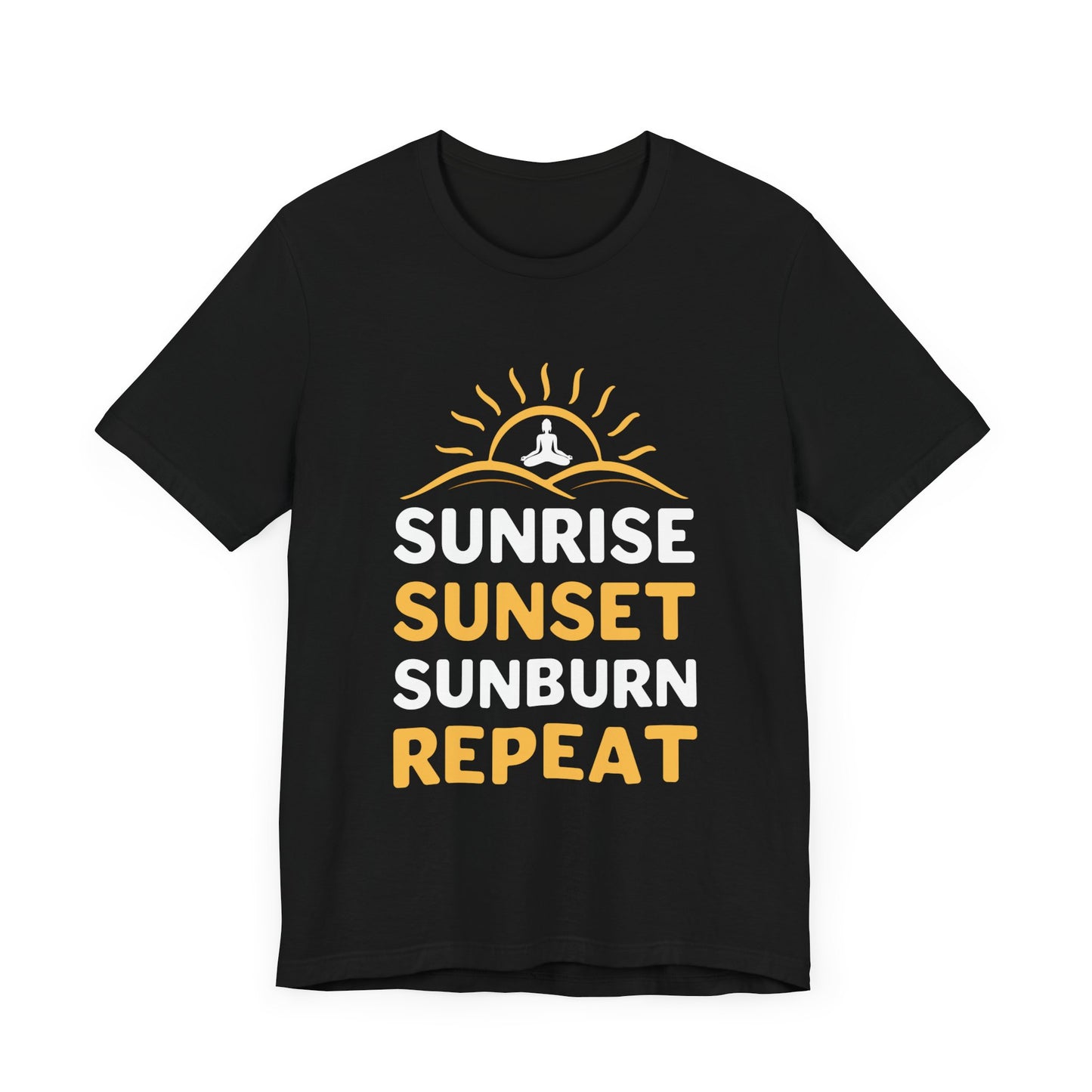 Yoga: Sunrise, Sunset, Sunburn, Repeat - Unisex Jersey Short Sleeve Tee