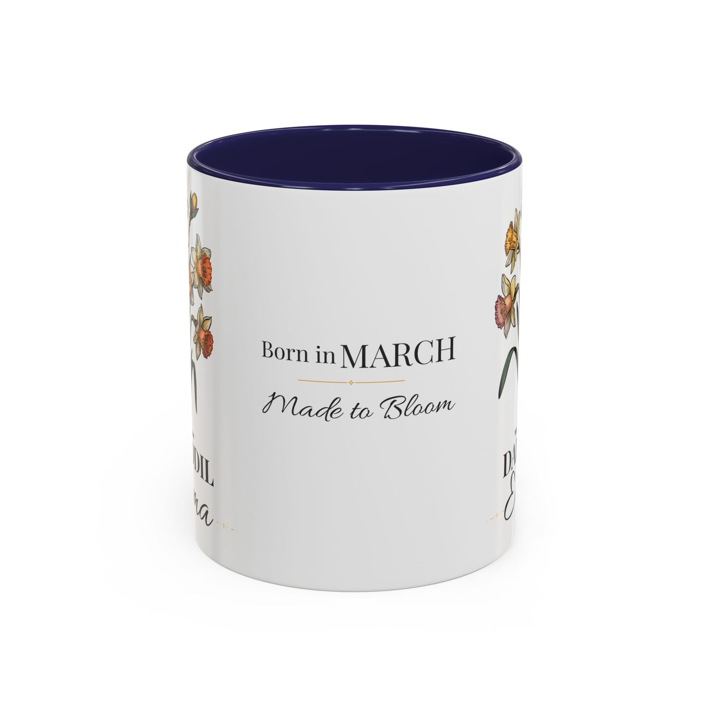 March Birth Flower Mug – Daffodil Custom Name Coffee Cup, Born in March Made to Bloom Birthday Gift (11oz / 15oz) - 14797