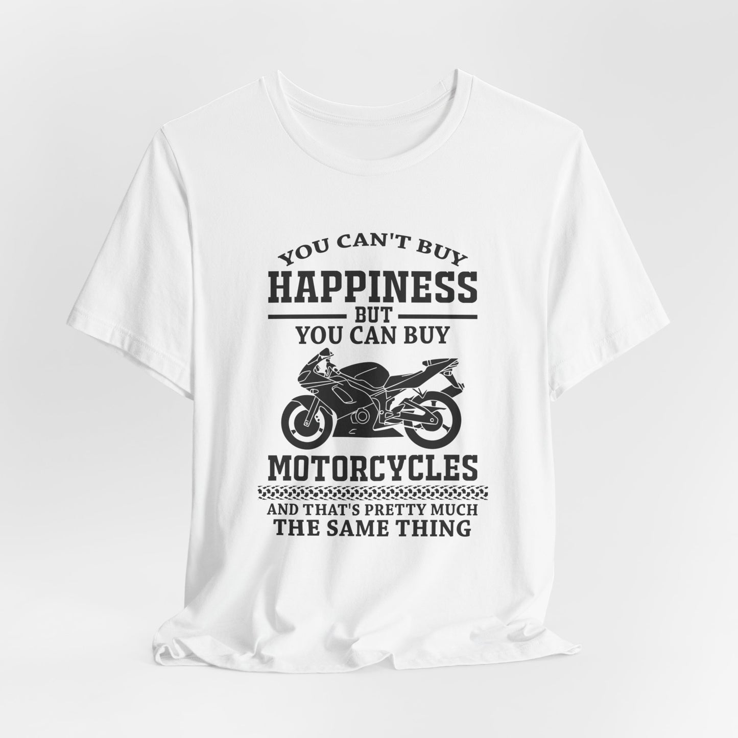 You Can't Buy Happiness But You Can Buy Motorcycles - Unisex Jersey Short Sleeve Tee