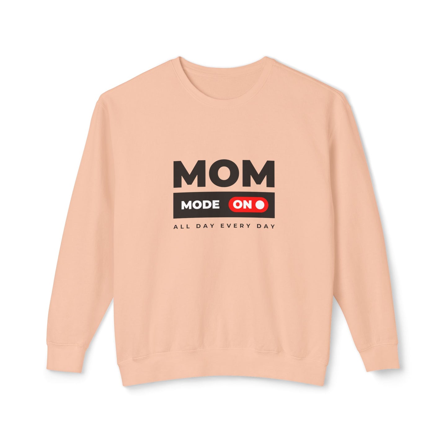 Mom Mode, All Day, Every Day - Unisex Lightweight Crewneck Sweatshirt - 11204