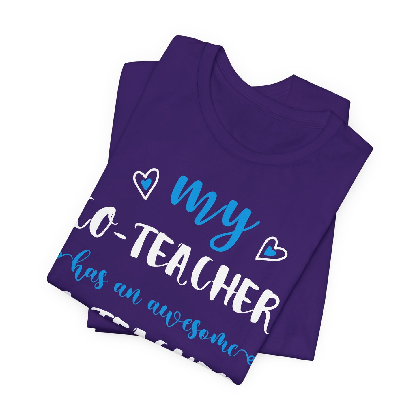 My Co-teacher Has An Awesome Co-teacher - Unisex Jersey Short Sleeve Tee - 13415