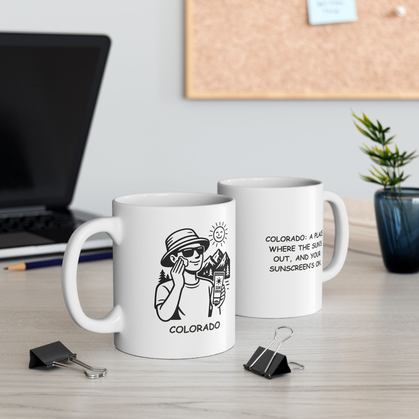 "Colorado: A place where the sun’s out, and your sunscreen’s on." Ceramic Mug - 13425