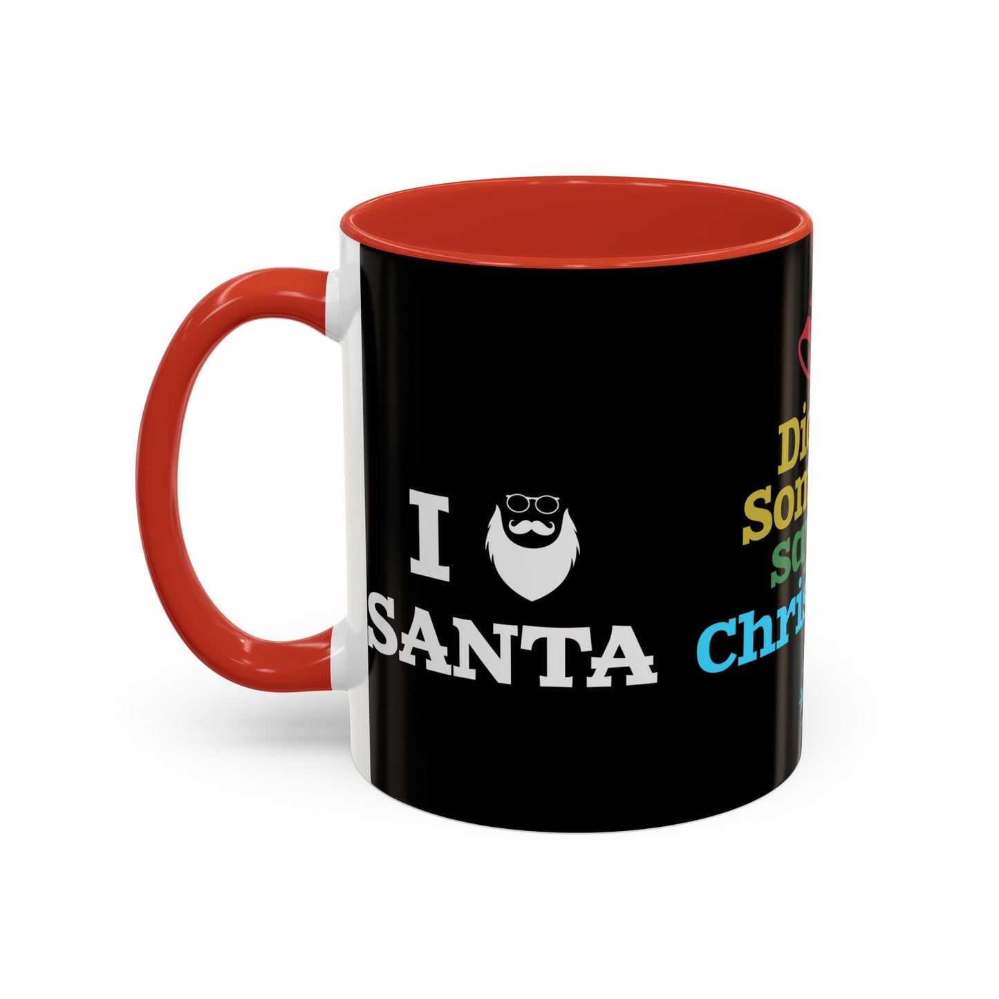 Did Somebody Say Christmas? - Accent Coffee Mug (11, 15oz)