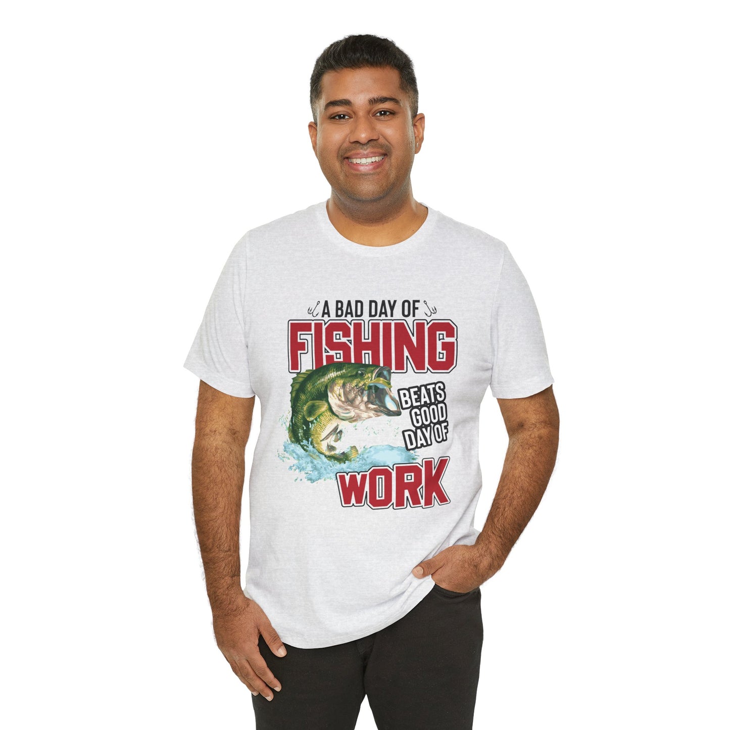 A Bad Of Fishing Beats A Good Day Of Work - Unisex Jersey Short Sleeve Tee - 13919