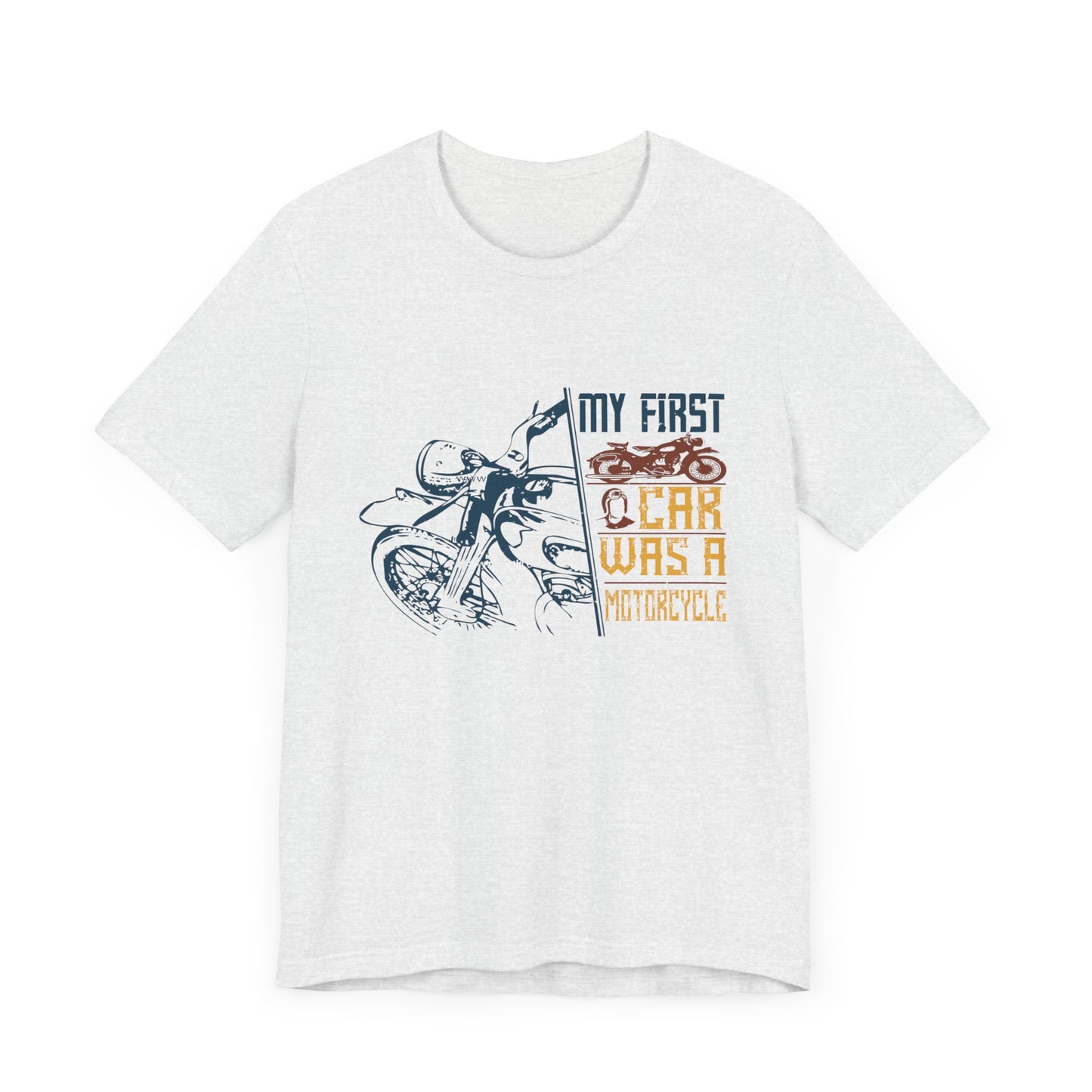 My first car was a motorcycle - Unisex Jersey Short Sleeve Tee