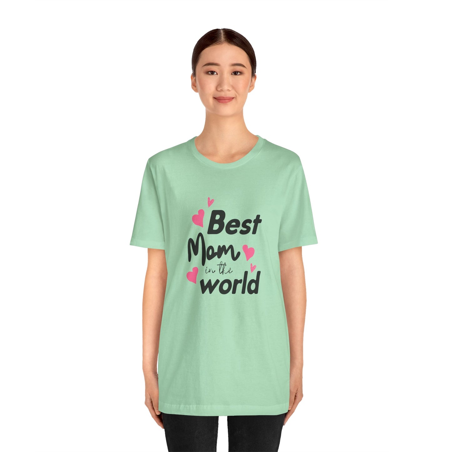 Best Mom in the World - Unisex Jersey Short Sleeve Tee - 11712