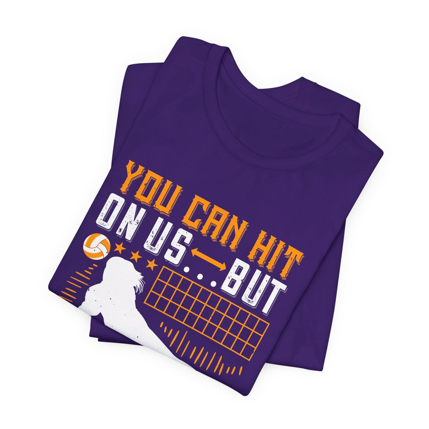 Volleyball: You Can Hit on Us …But You Can’t Score - Unisex Jersey Short Sleeve Tee