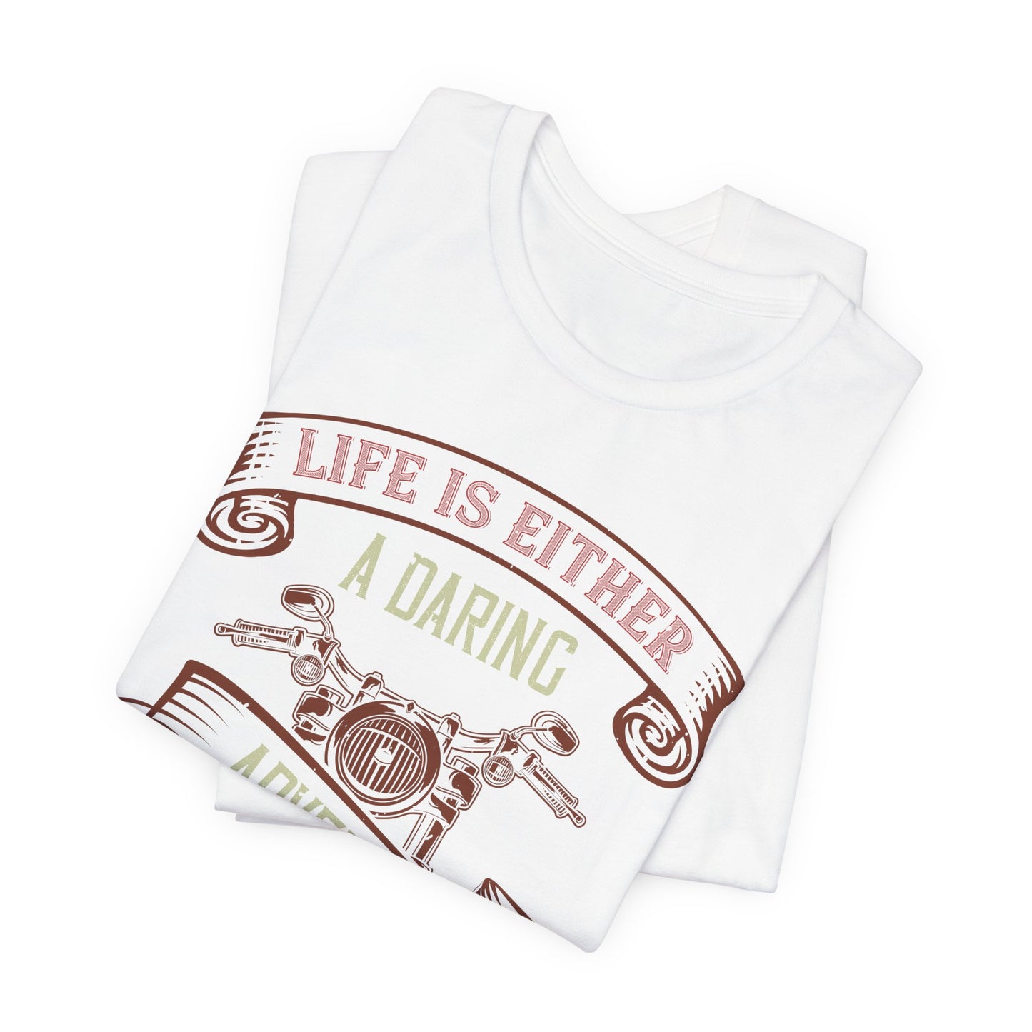 Life Is Either a Daring Adventure or Nothing - Unisex Jersey Short Sleeve Tee