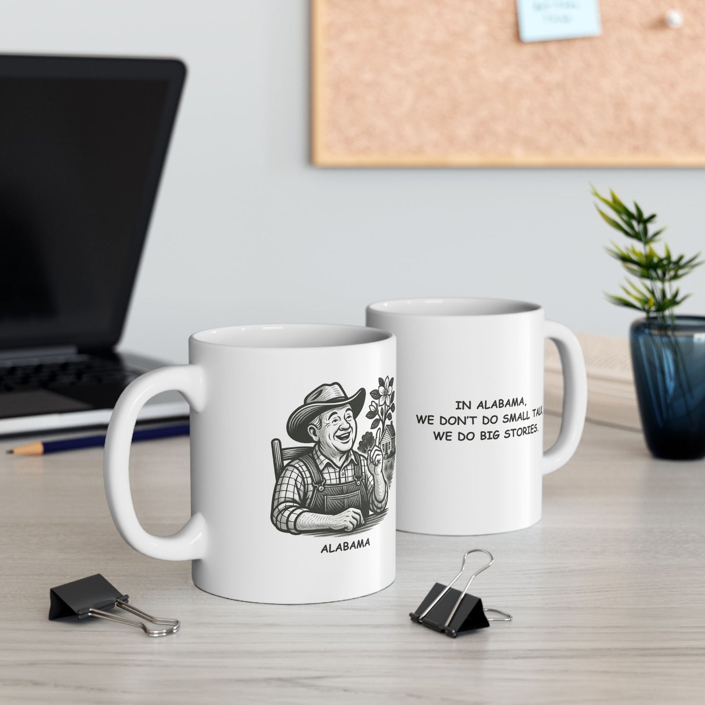 "In Alabama, we don’t do small talk, we do big stories." Ceramic Mug - 11oz & 15oz - 12791