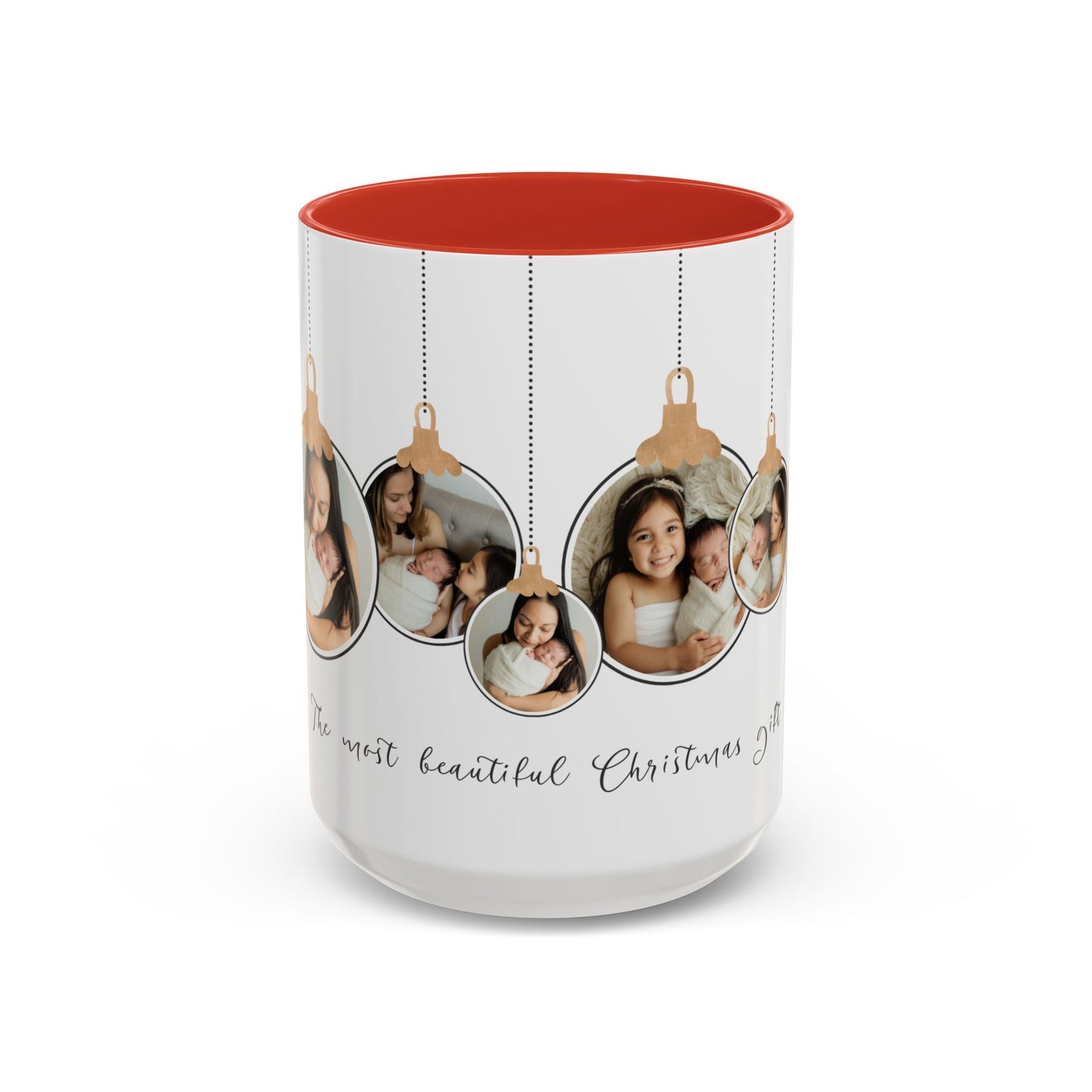 The Most Beautiful Christmas Gift, Photos of New Born, Customizable- Accent Coffee Mug (11, 15oz) - 10862