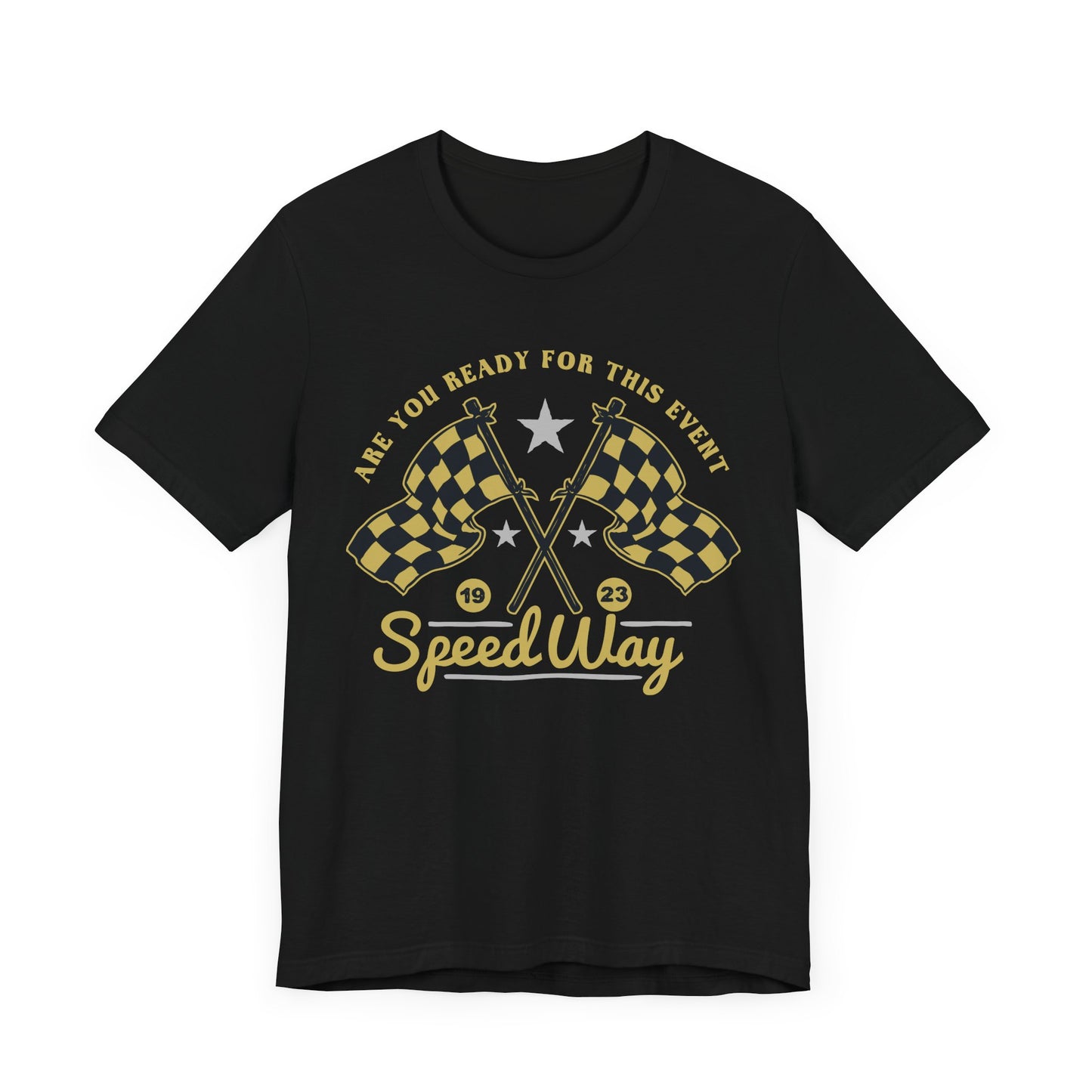 Are You Ready For This Event? Speed Way - Unisex Jersey Short Sleeve Tee - 13646