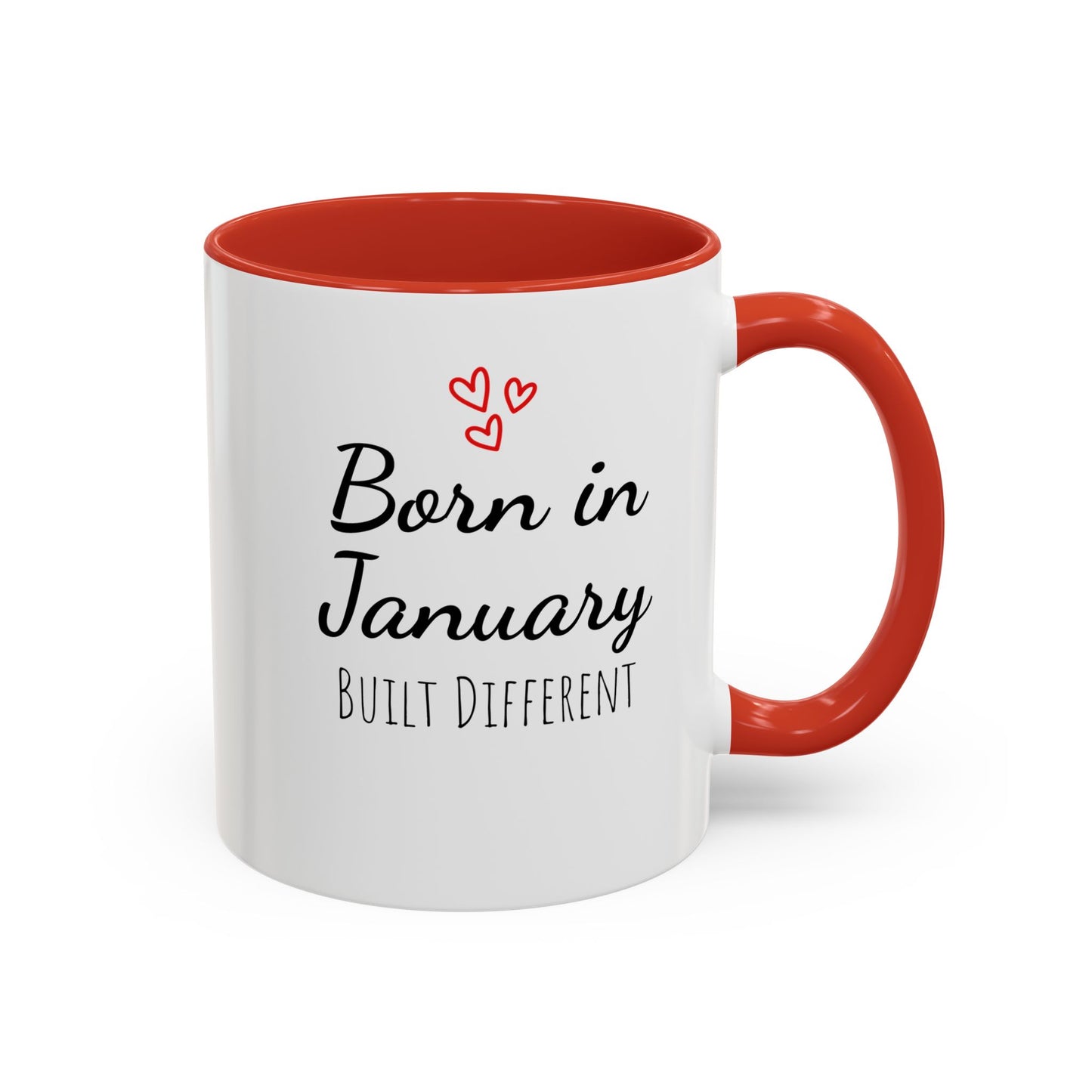 January Is My Birthday Coffee Mug – Funny January Birthday Mug (11/15oz) - 14674