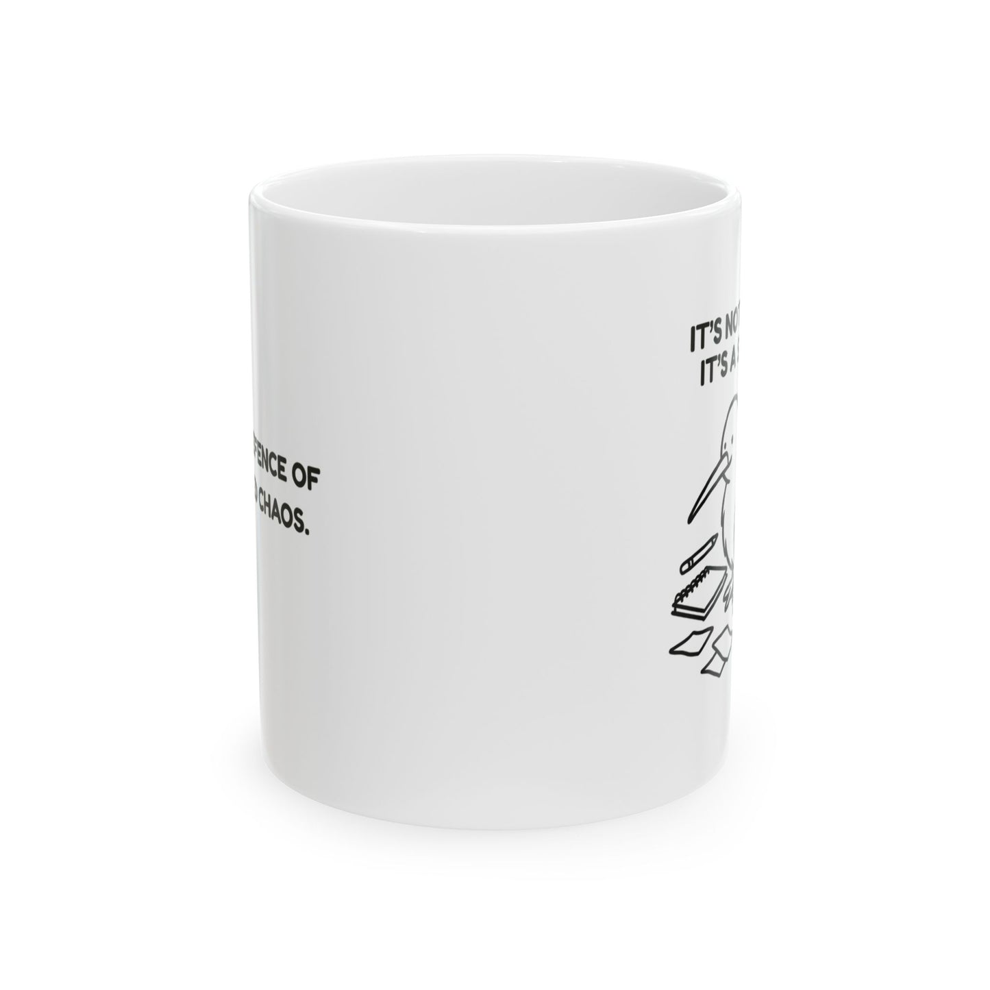 “It’s not a mess, it’s a system.”  (A Kiwi’s defence of organised chaos.) Ceramic Mug - 13970