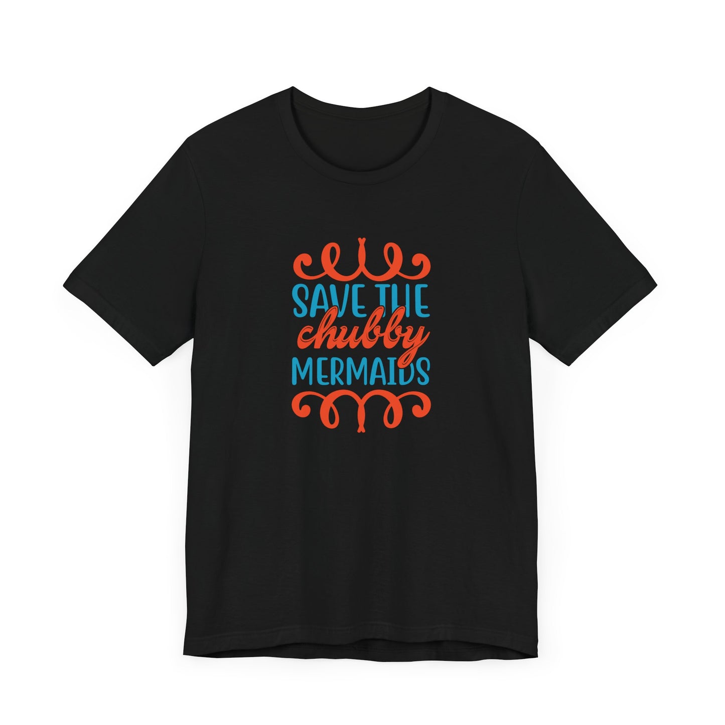 Summer: Save The Chubby Mermaids - Unisex Jersey Short Sleeve Tee