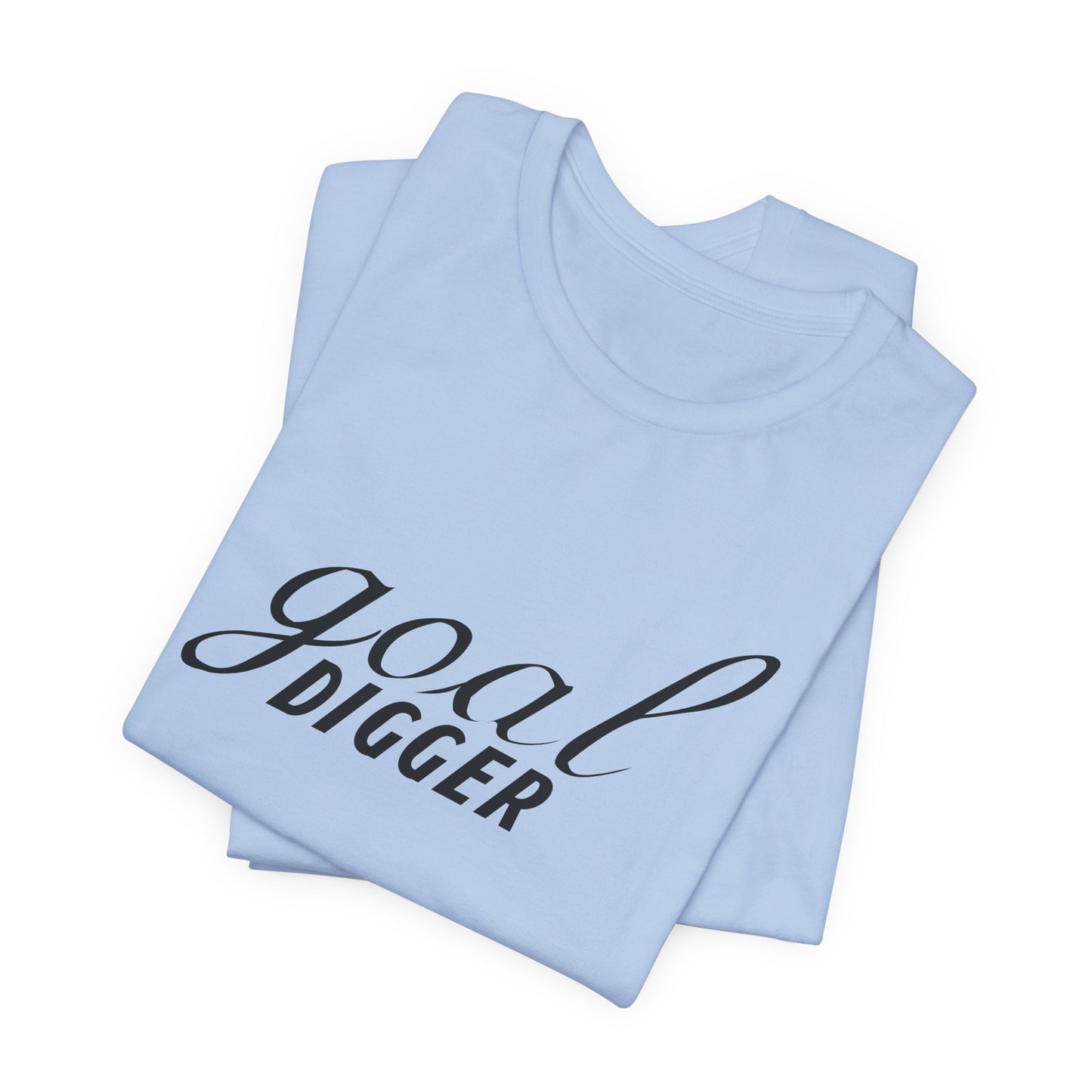 Motivational: Goal Digger - Unisex Jersey Short Sleeve Tee