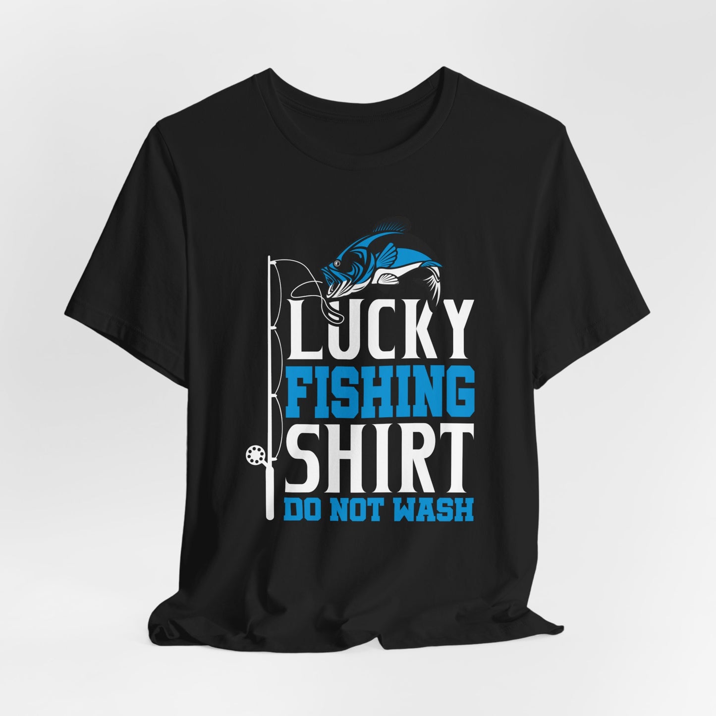 Lucky Fishing Shirt, Do Not Wash - Unisex Jersey Short Sleeve Tee