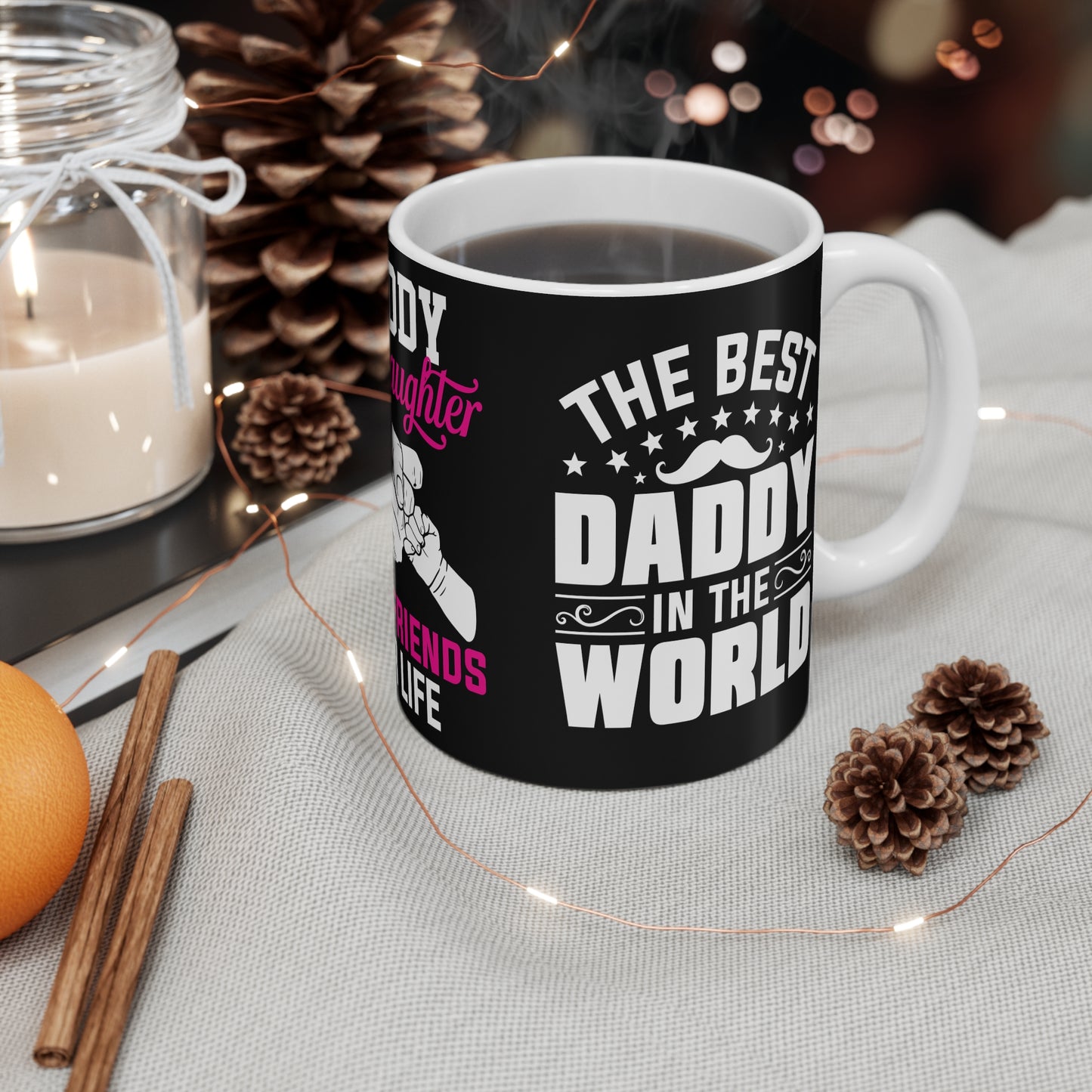 Daddy & Daughter, Best Friends For Life  - Mug 11oz