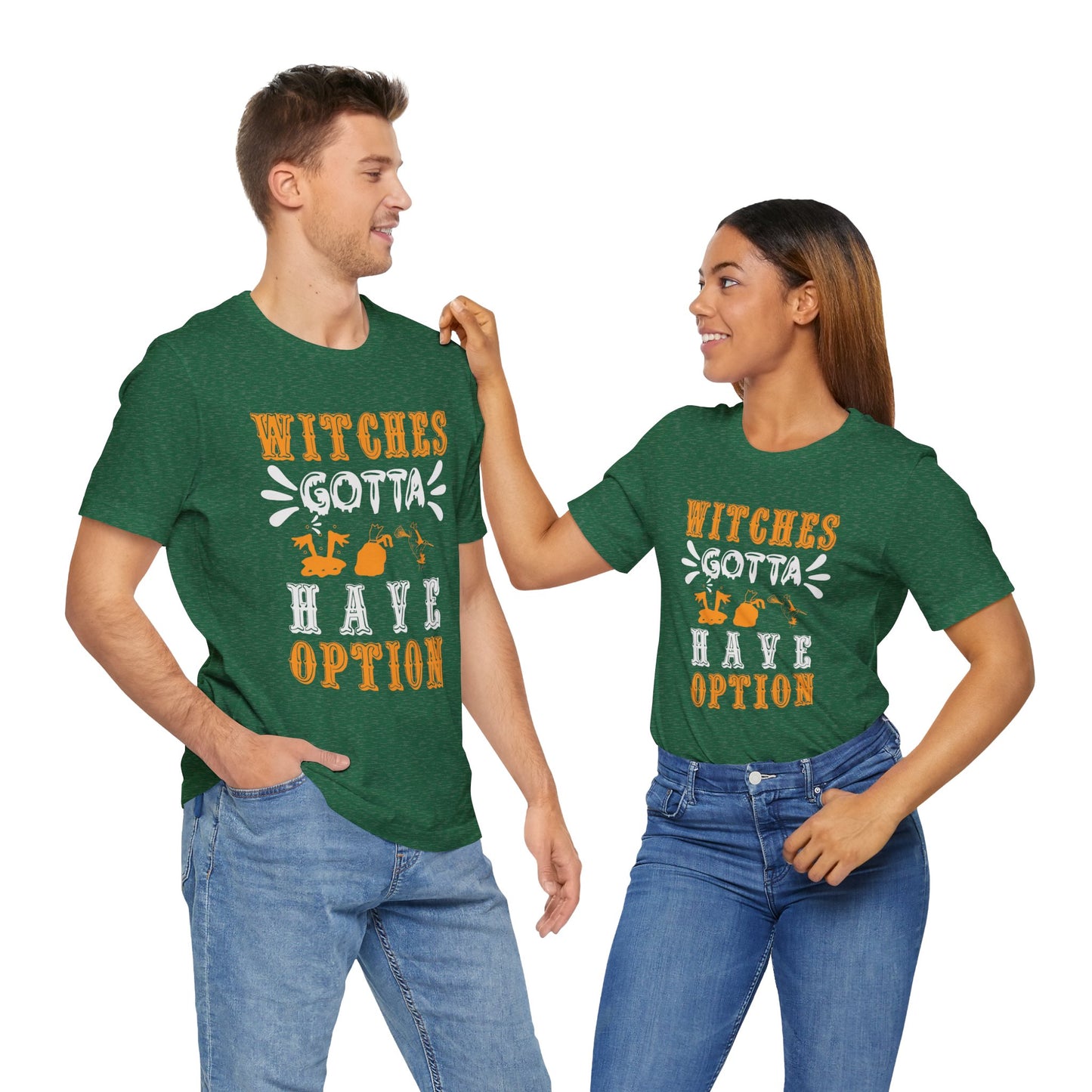 Witches Gotta Have Options - Unisex Jersey Short Sleeve Tee - 12549